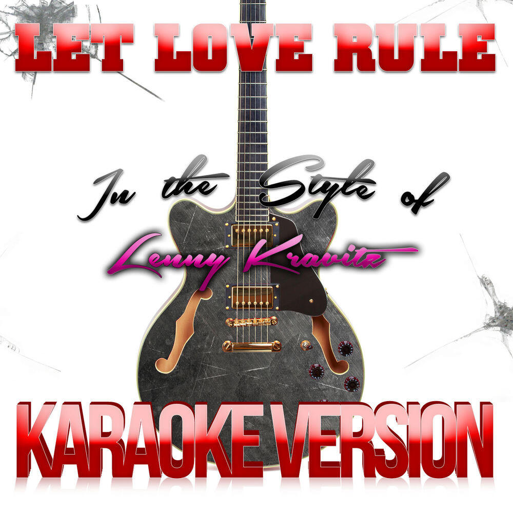 Релиз Let Love Rule (In the Style of Lenny Kravitz) [Karaoke Version] - Single