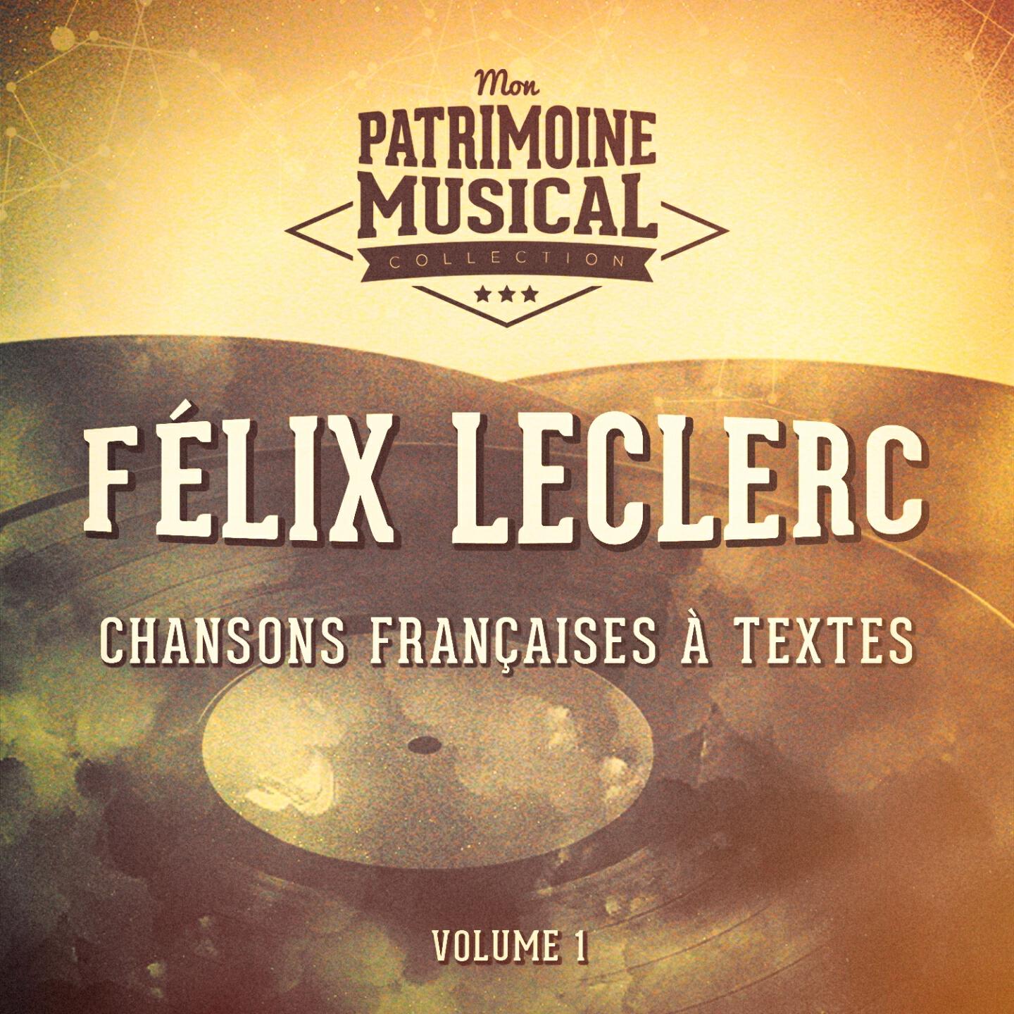 Релиз Chansons françaises à textes : Félix Leclerc, Vol. 1