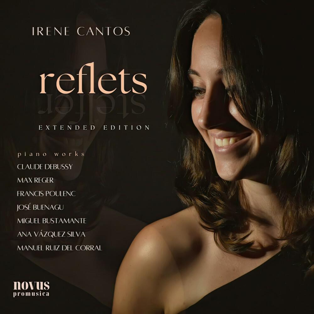 Релиз Reflets: Piano Works by Debussy, Reger, Poulenc, Buenagu, Vázquez Silva, Bustamante and Ruiz Del Corral - Extended Edition