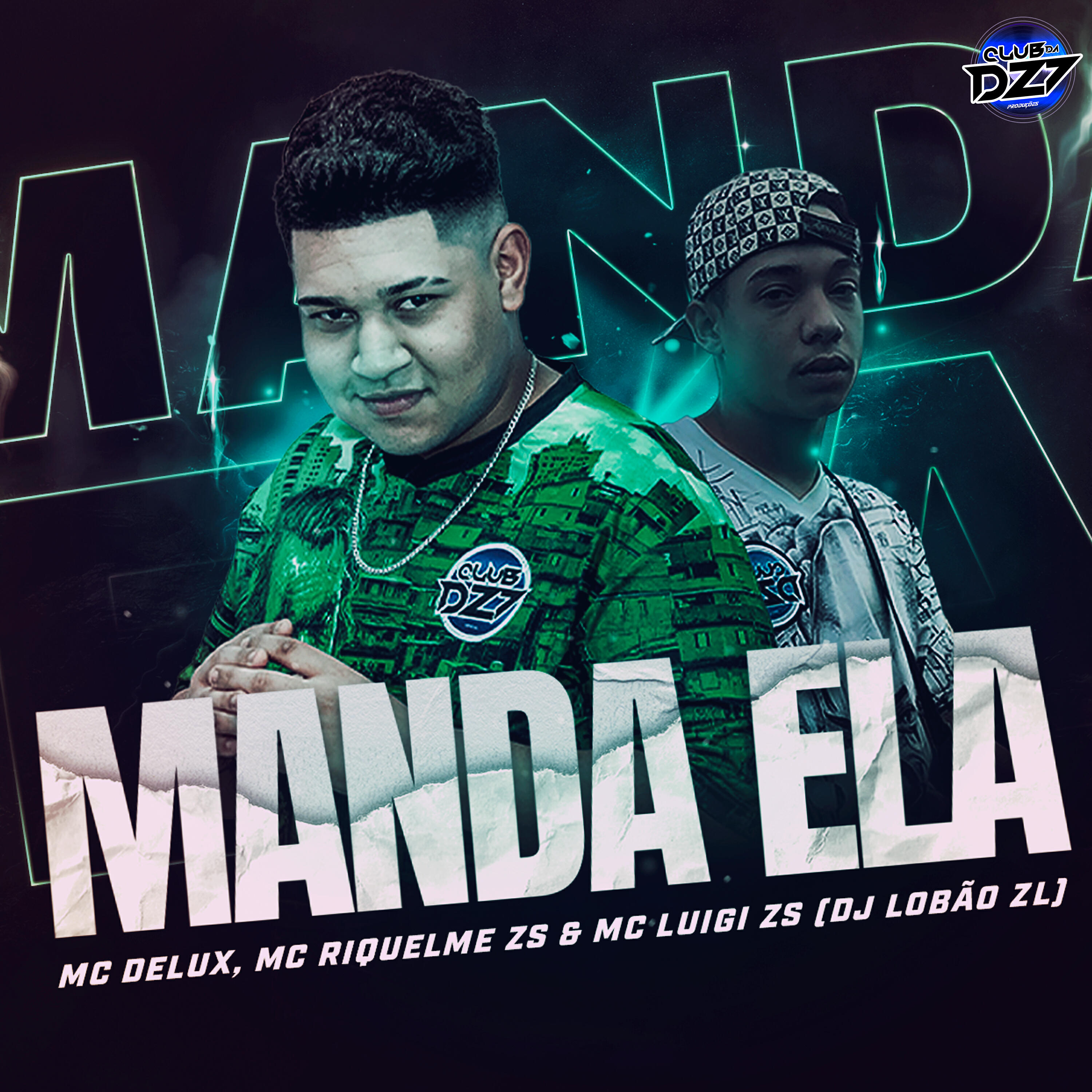 Скачать песню Mc Delux, DJ Lobão ZL, MC LUIGI ZS, MC RIQUELME ZS, Club da DZ7 - MANDA ELA бесплатно в MP3 для Android и iOS
