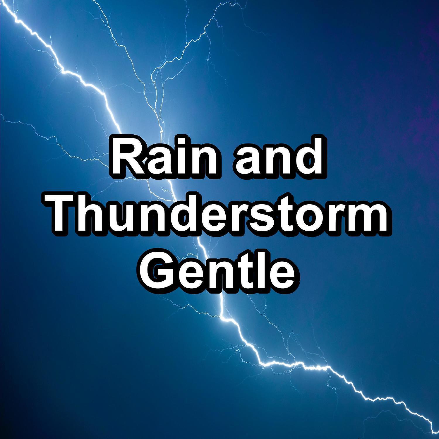 Релиз Rain and Thunderstorm Gentle