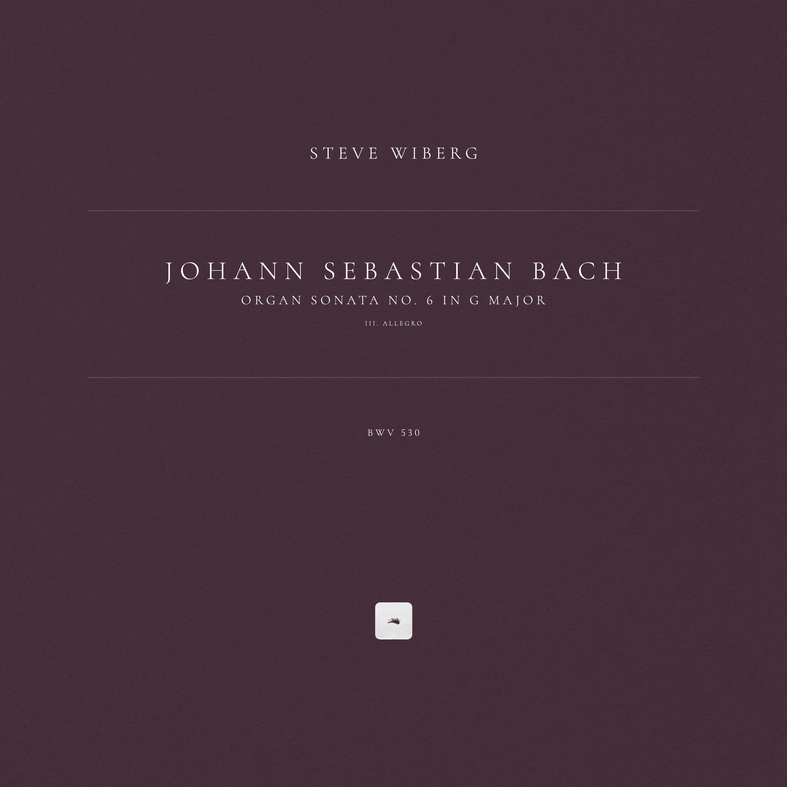 Постер альбома Organ Sonata No. 6 in G Major, BWV 530: III. Allegro