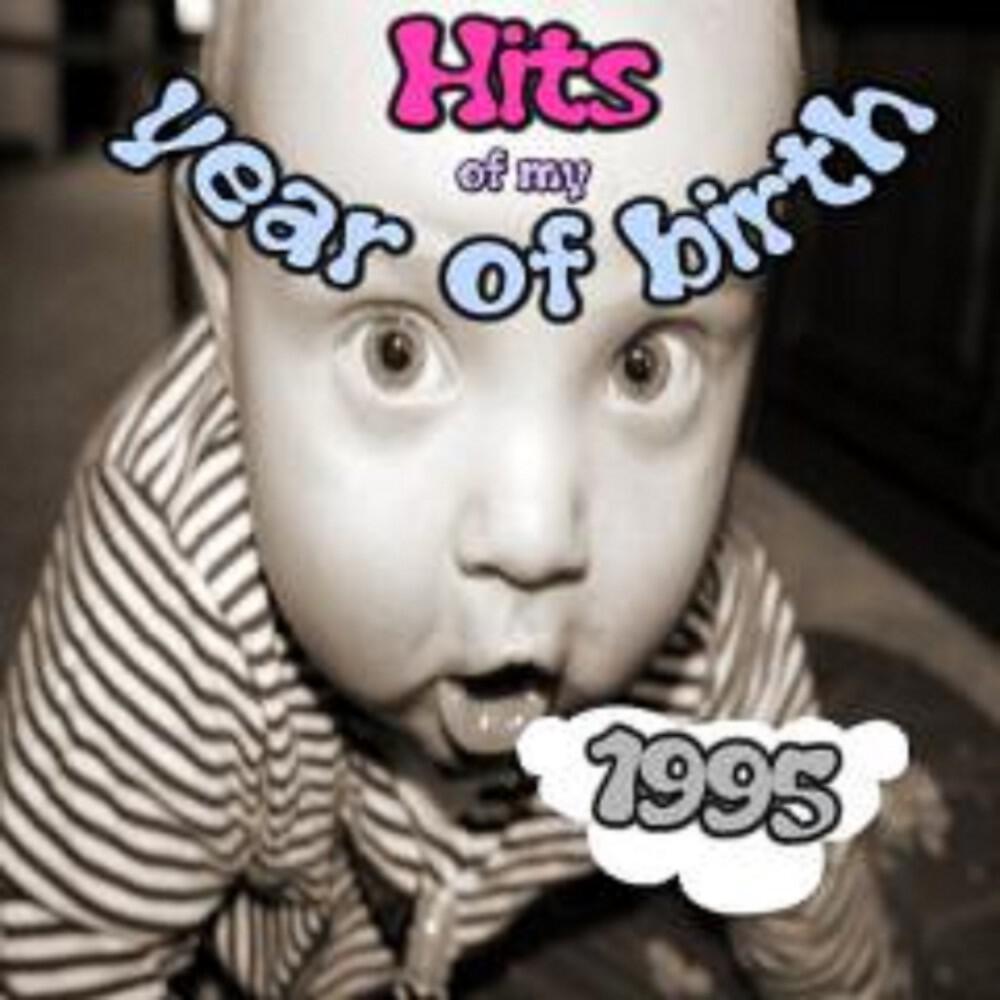 Релиз Hits of My Year of Birth-1995 / Hits Aus Meinem Geburtsjahr-1995