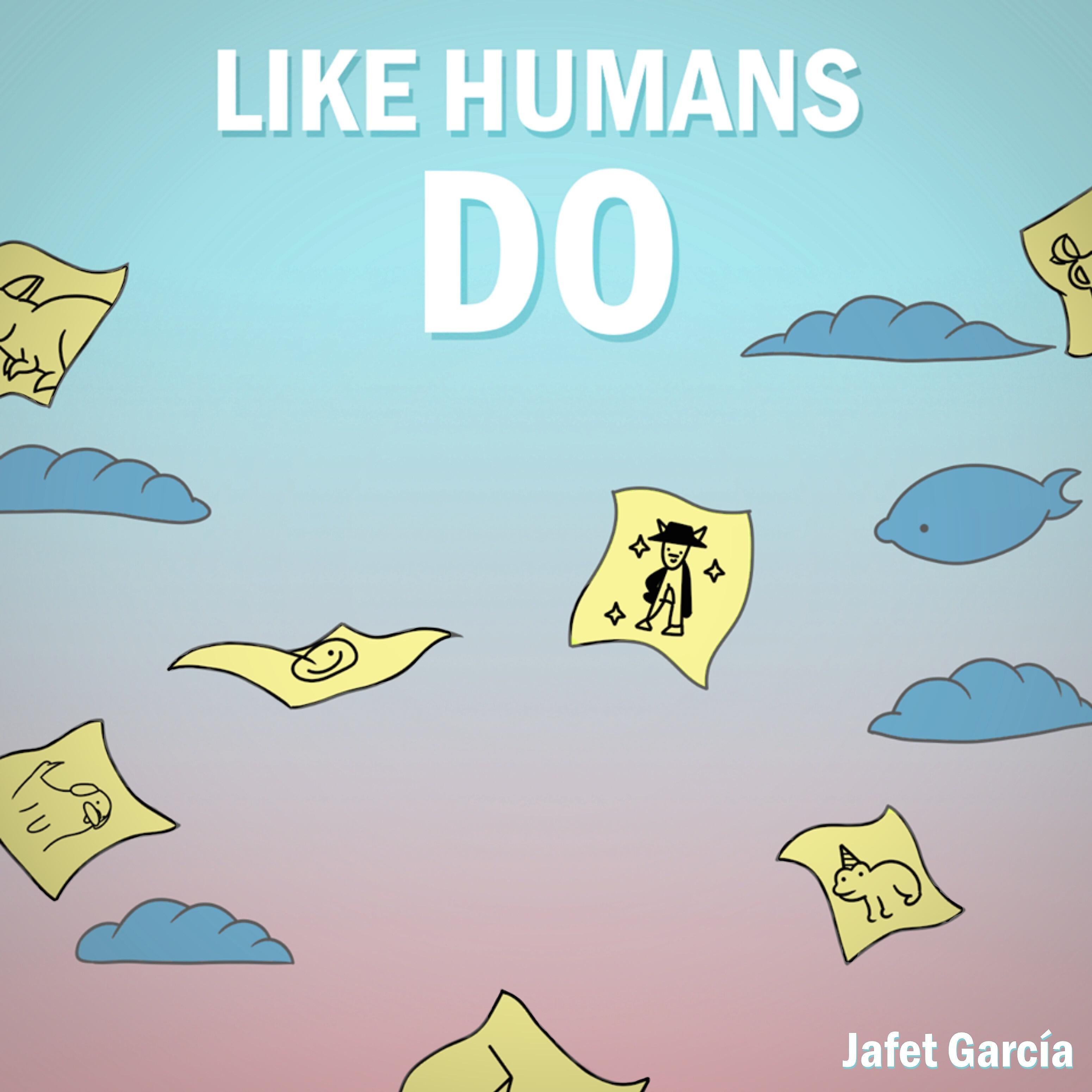 Релиз Like Humans Do