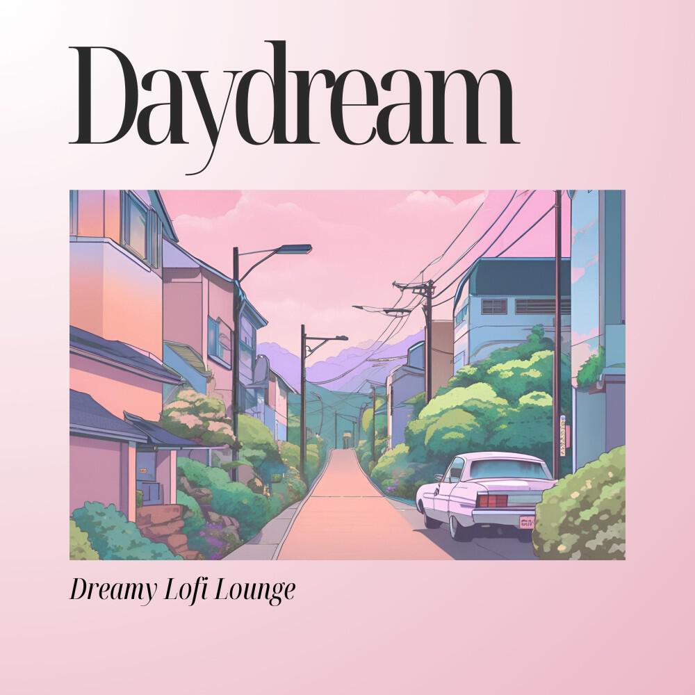 Релиз Daydream: Lofi Mix 2024