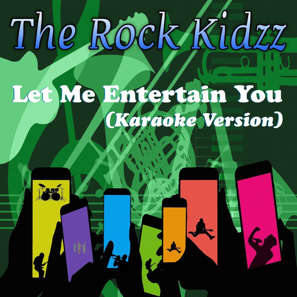 Релиз Let Me Entertain You (Karaoke Version)