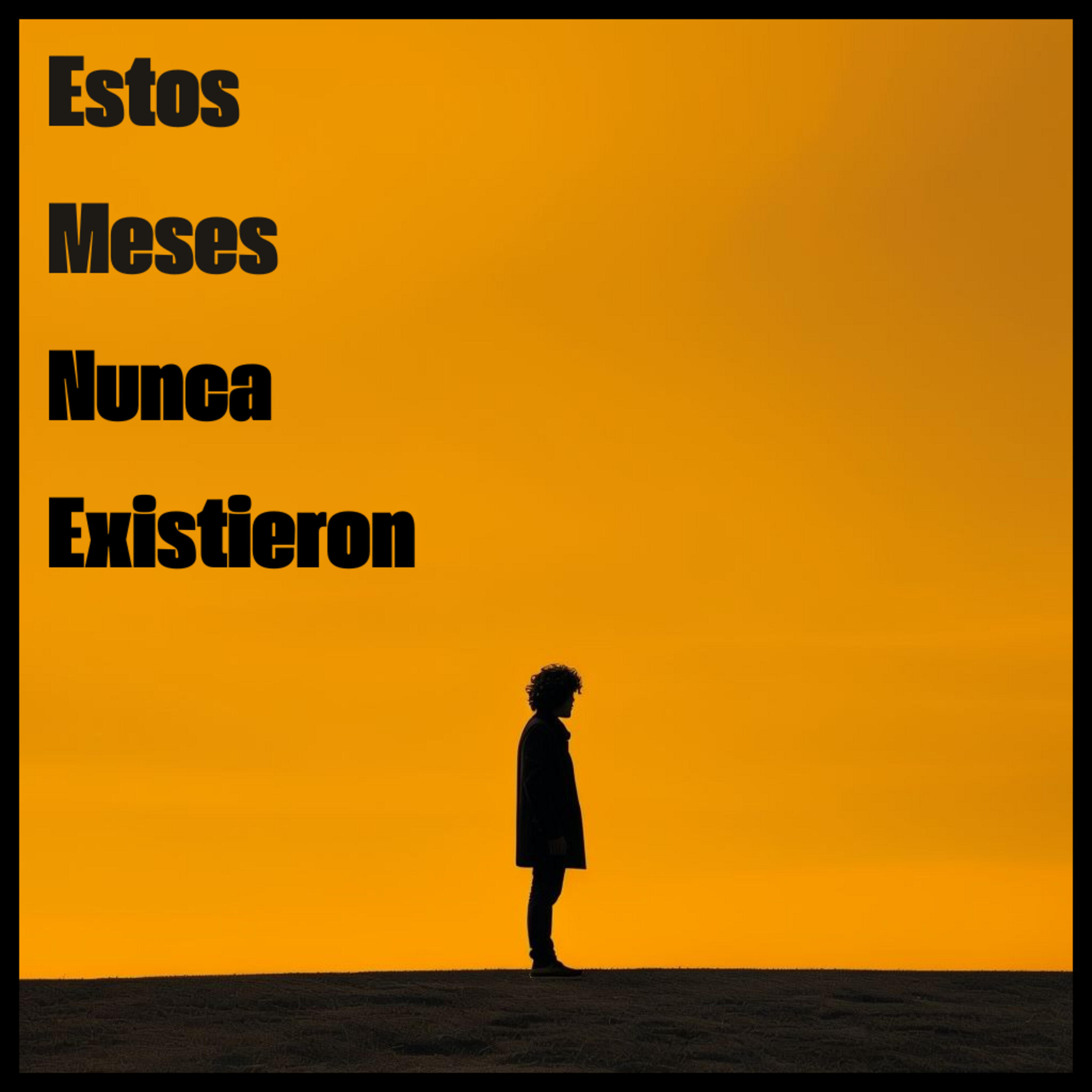 Релиз Estos Meses Nunca Existieron