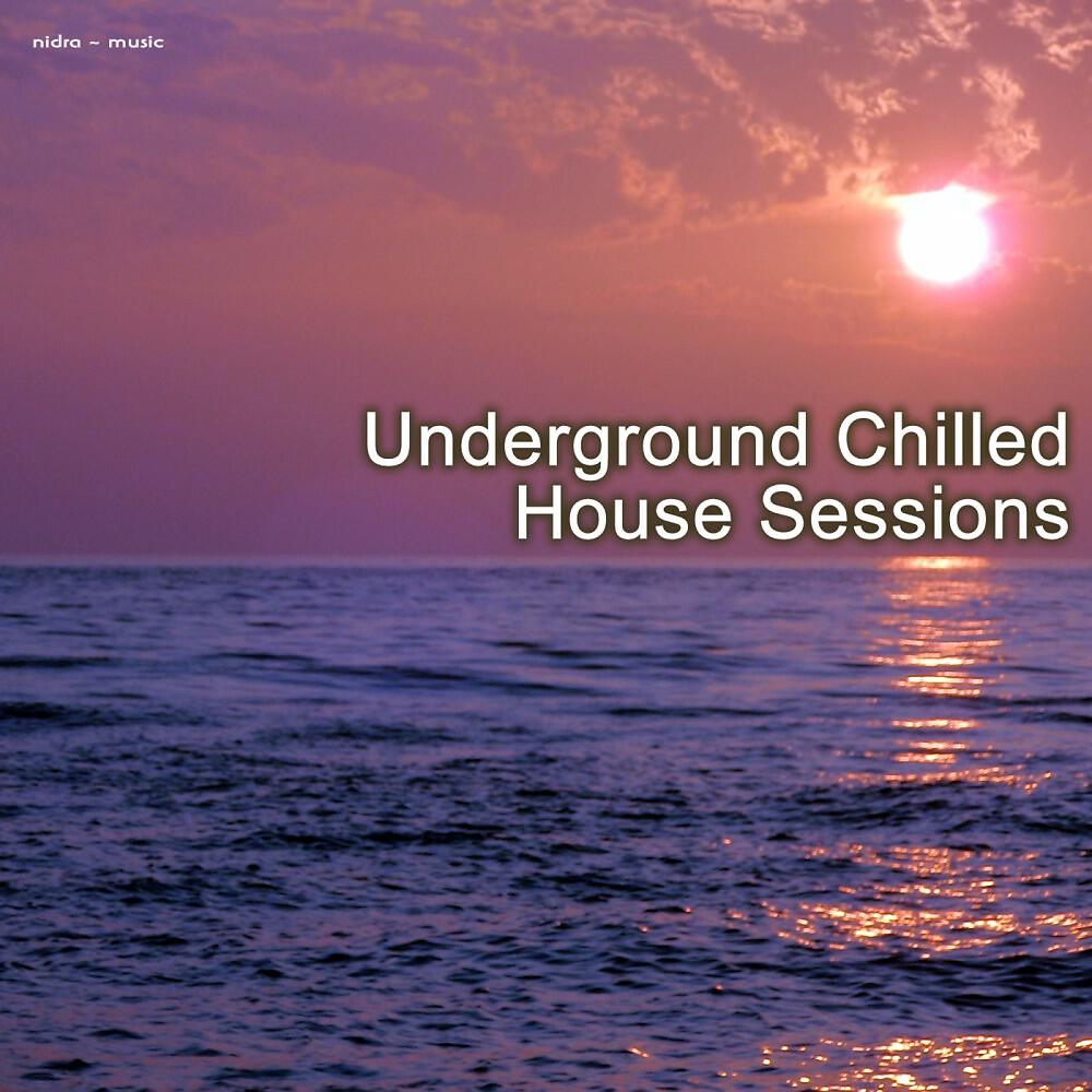 Релиз Underground Chilled House Sessions