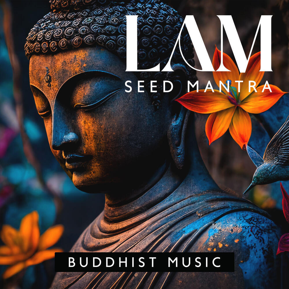 Релиз LAM Seed Mantra: Buddhist Muladhara Meditation Music to Activate Root Chakra