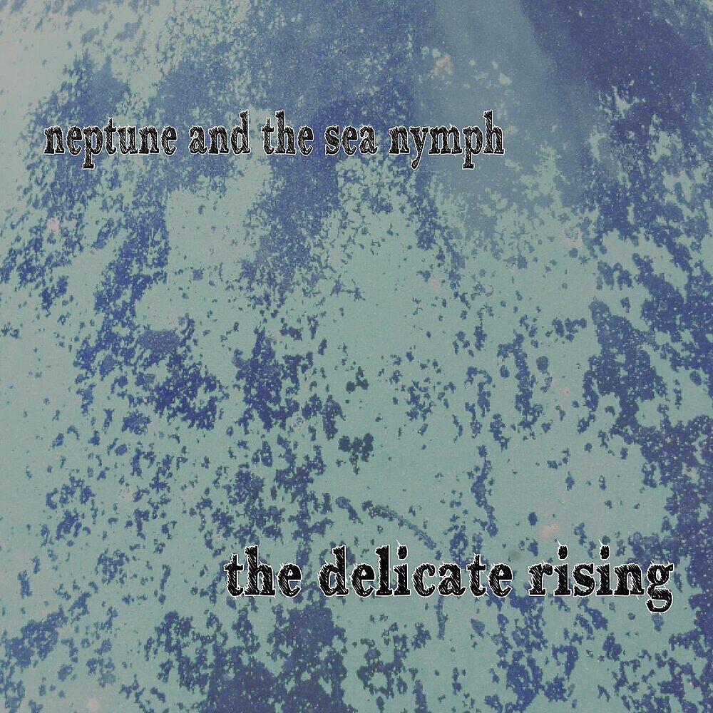The Delicate Rising