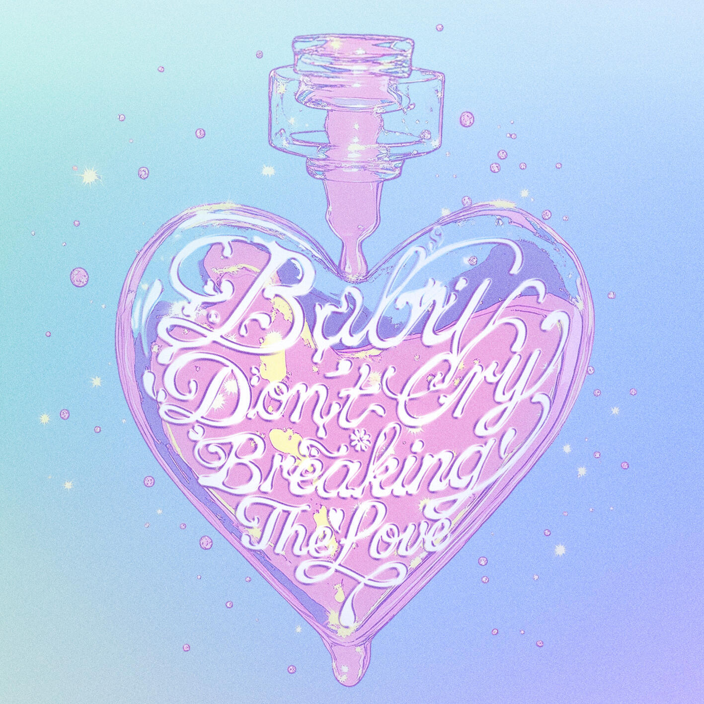 Постер альбома BabyDon'tCry=BreakingTheLove