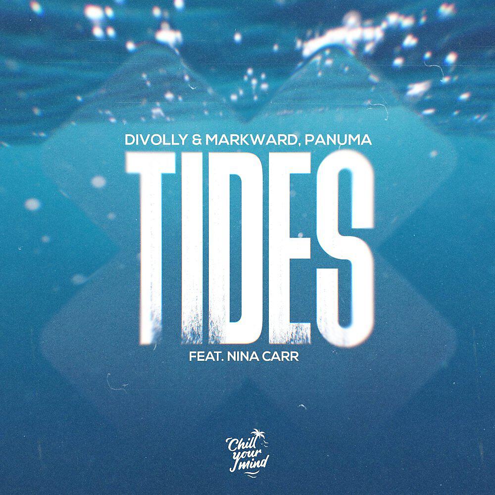 Скачать песню Divolly & Markward, Panuma, Nina Carr - Tides (feat. Nina Carr) бесплатно в MP3 для Android и iOS