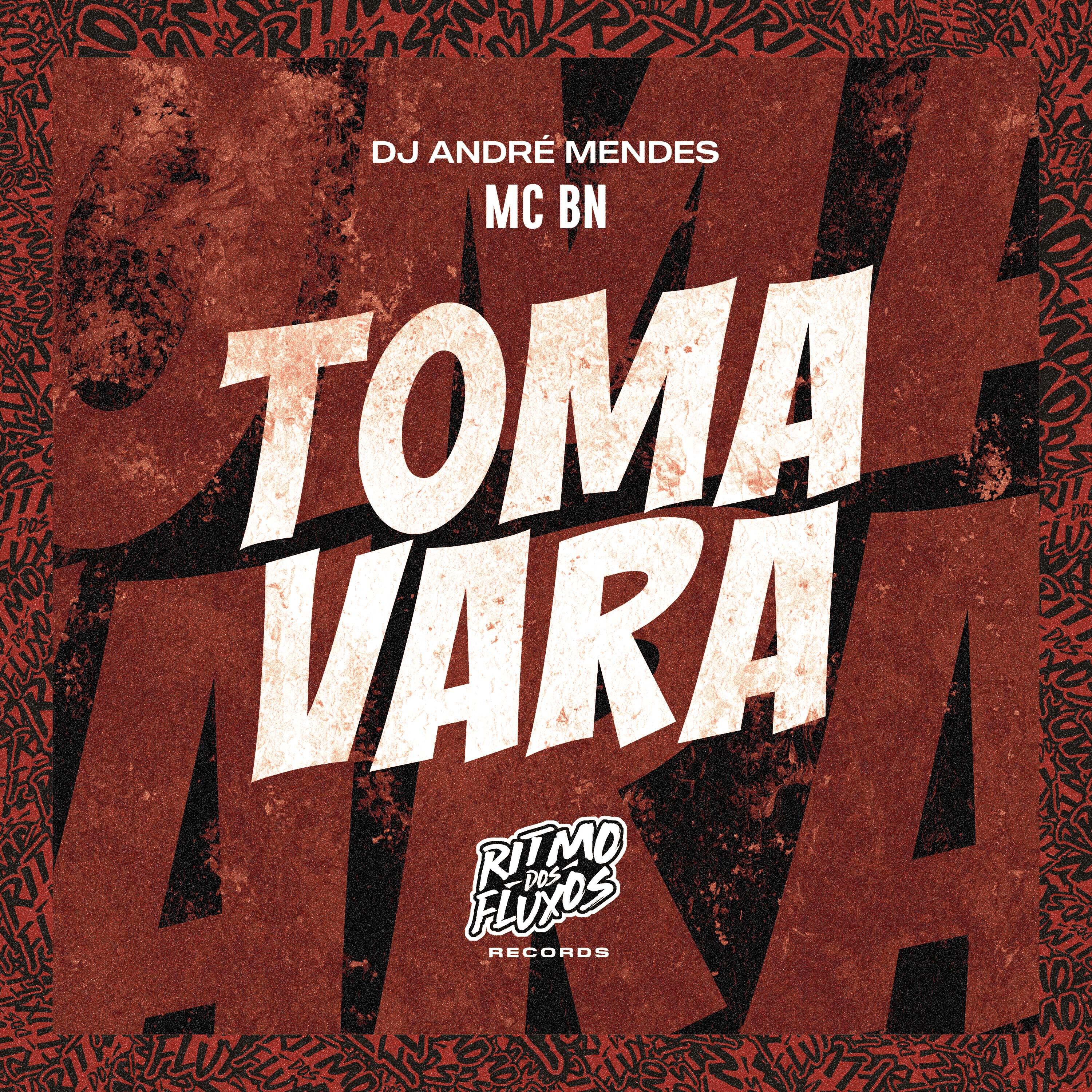 Скачать песню MC BN, DJ André Mendes - Toma Vara бесплатно в MP3 для Android и iOS