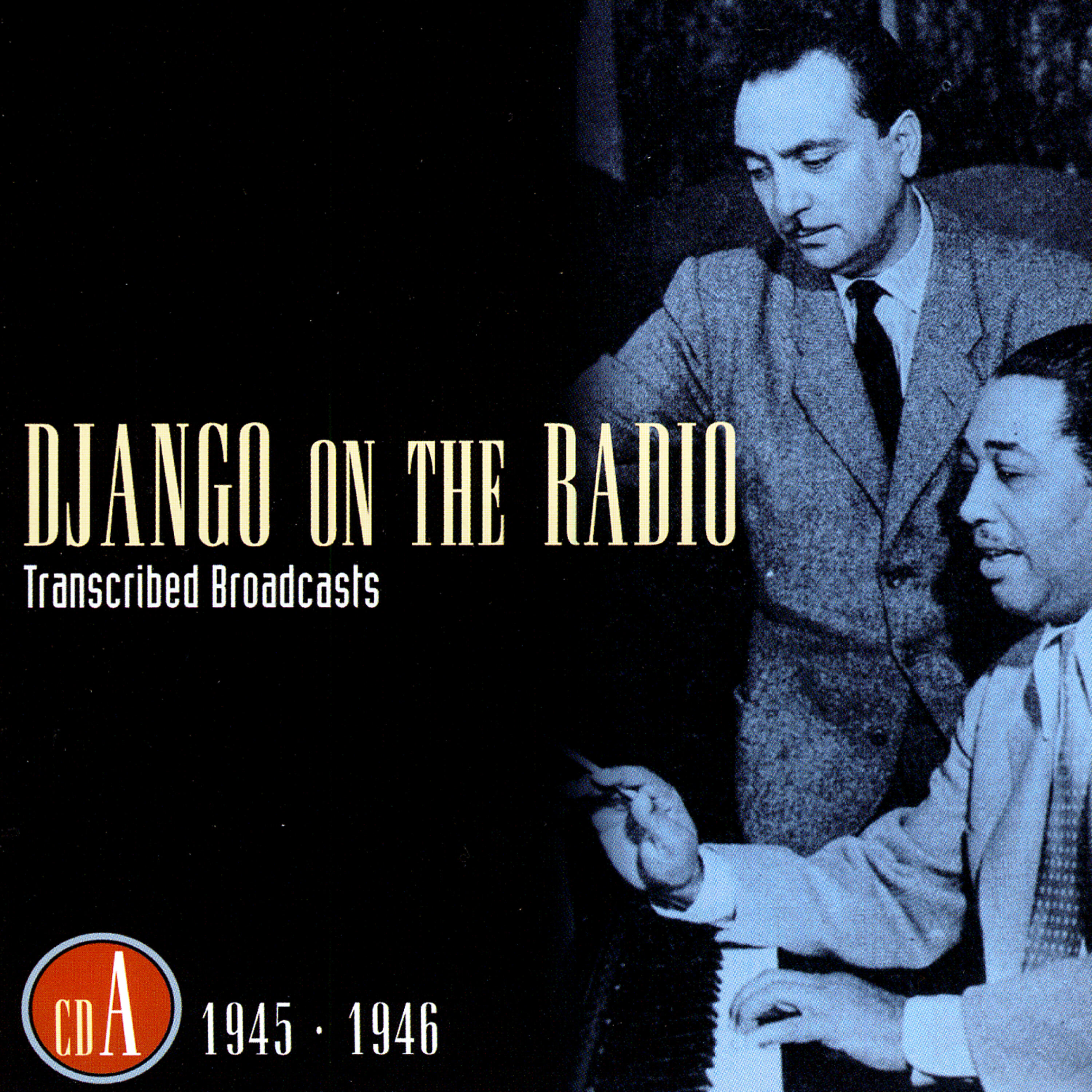 Релиз Django On The Radio - Transcribed Broadcasts (CD A - 1945-1946)