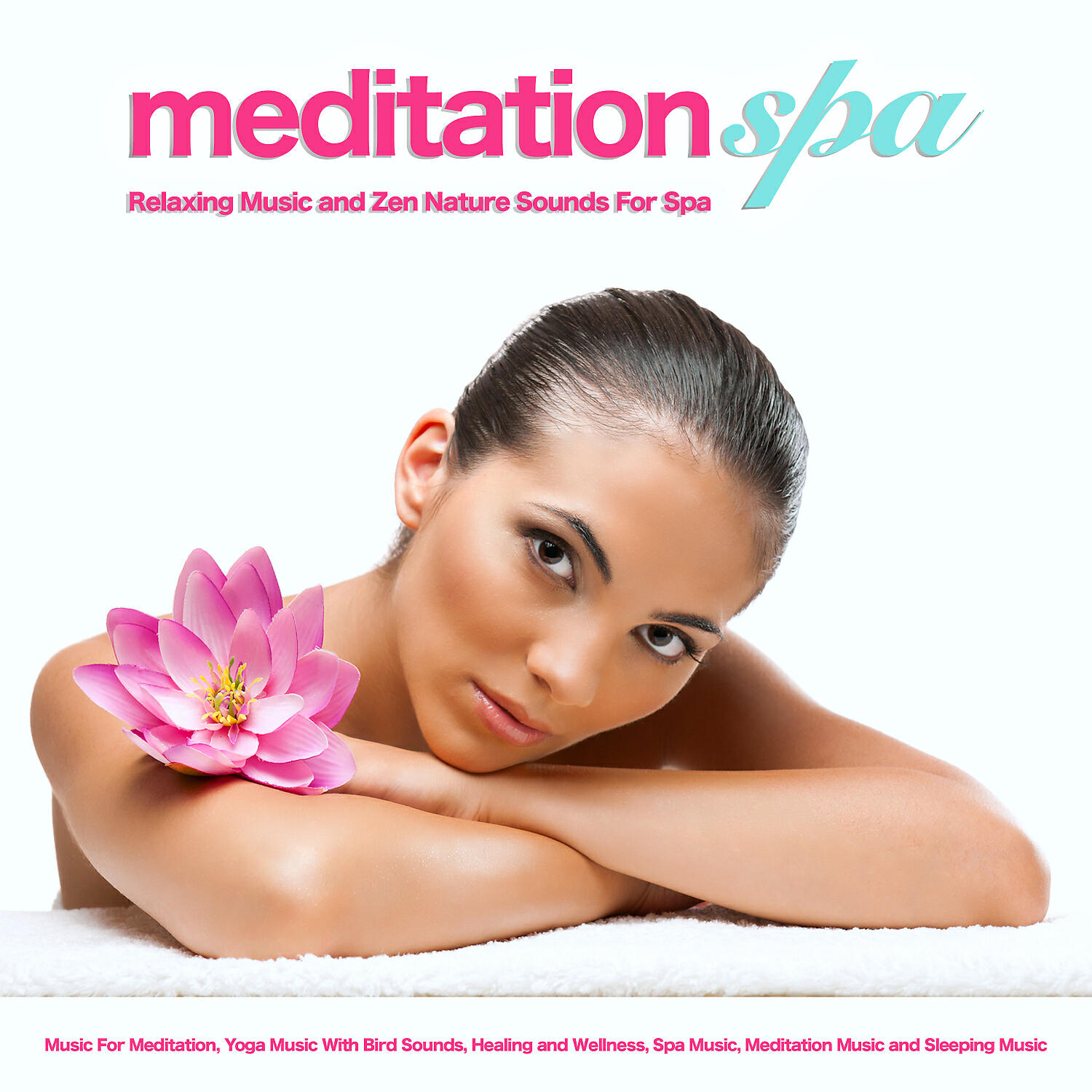 Постер альбома Meditation Spa: Relaxing Music and Zen Nature Sounds For Spa, Music For Meditation, Yoga Music With Bird Sounds, Healing and Wellness, Spa Music, Meditation Music and Sleeping Music