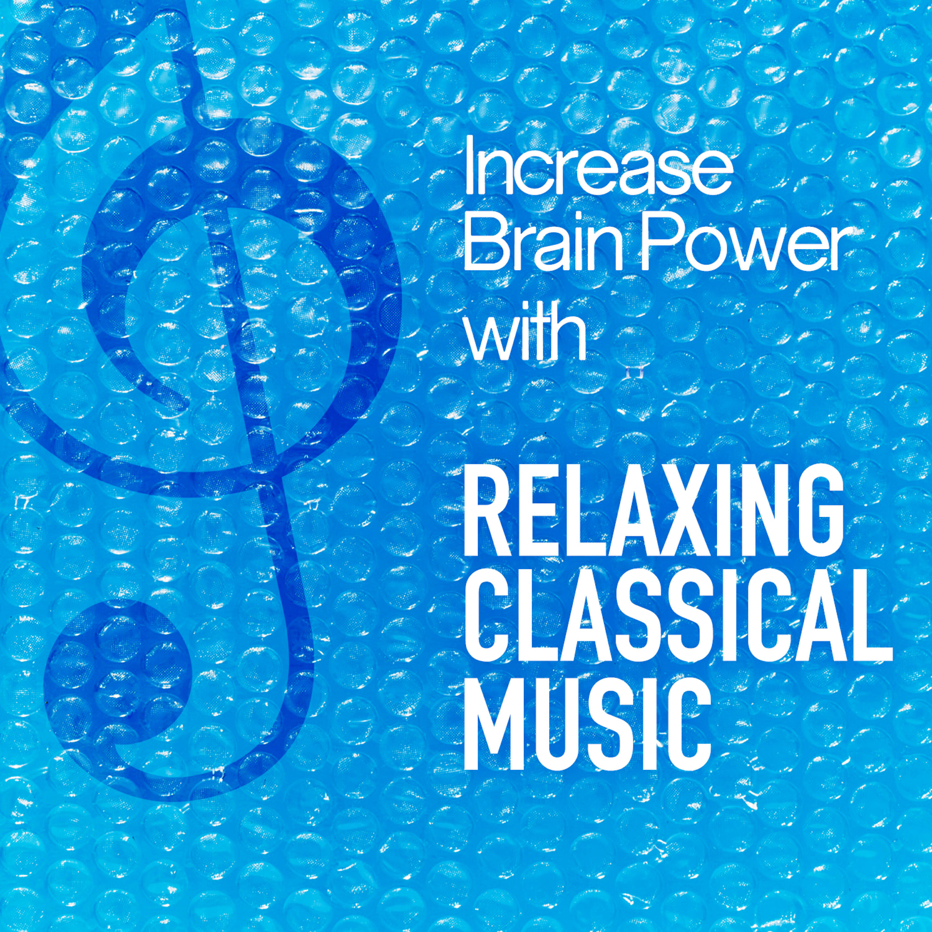 Релиз Increase Brain Power with Relaxing Classical Music