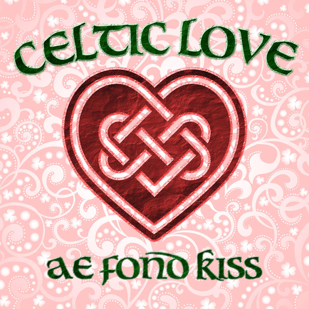 Релиз Celtic Love - Ae Fond Kiss