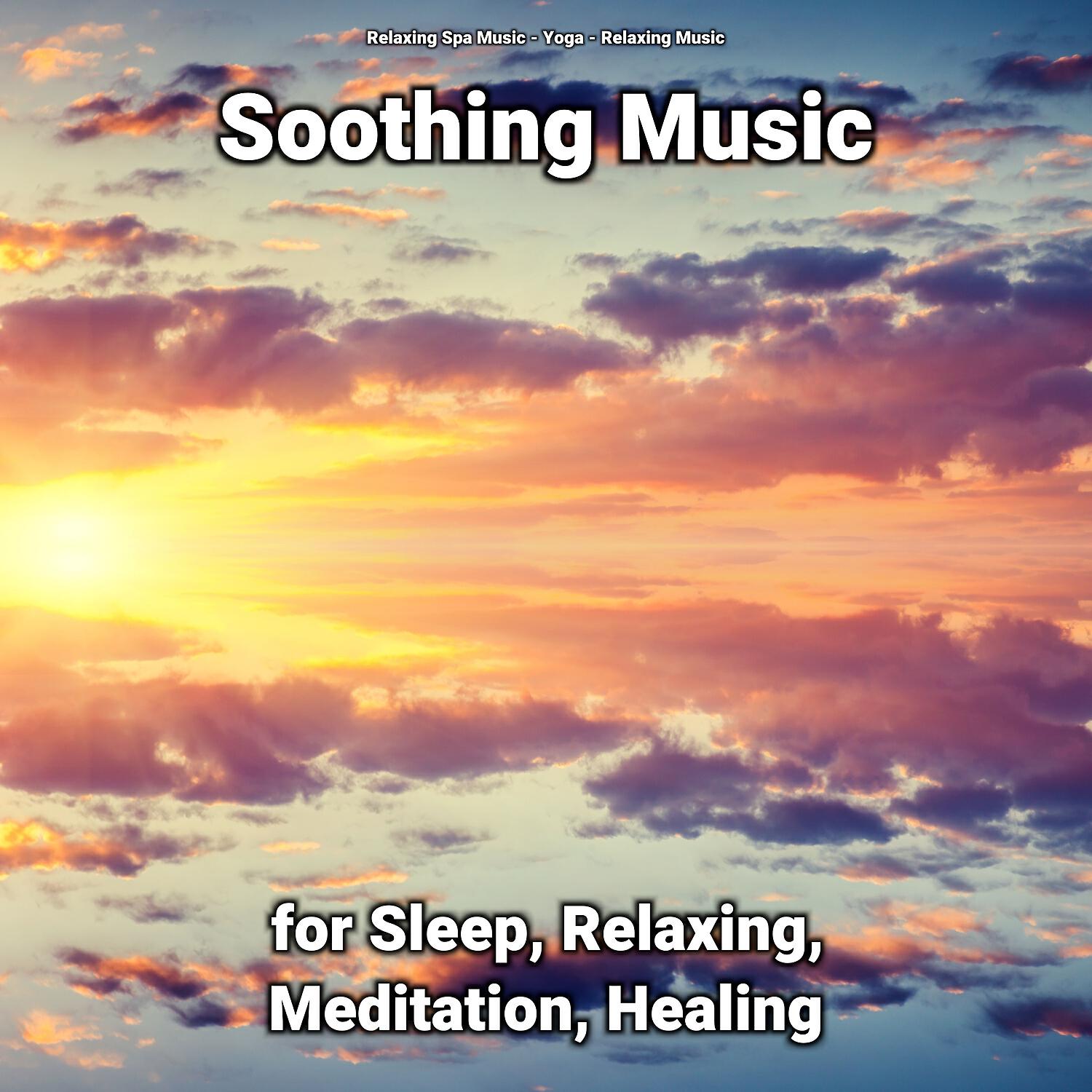 Релиз Soothing Music for Sleep, Relaxing, Meditation, Healing
