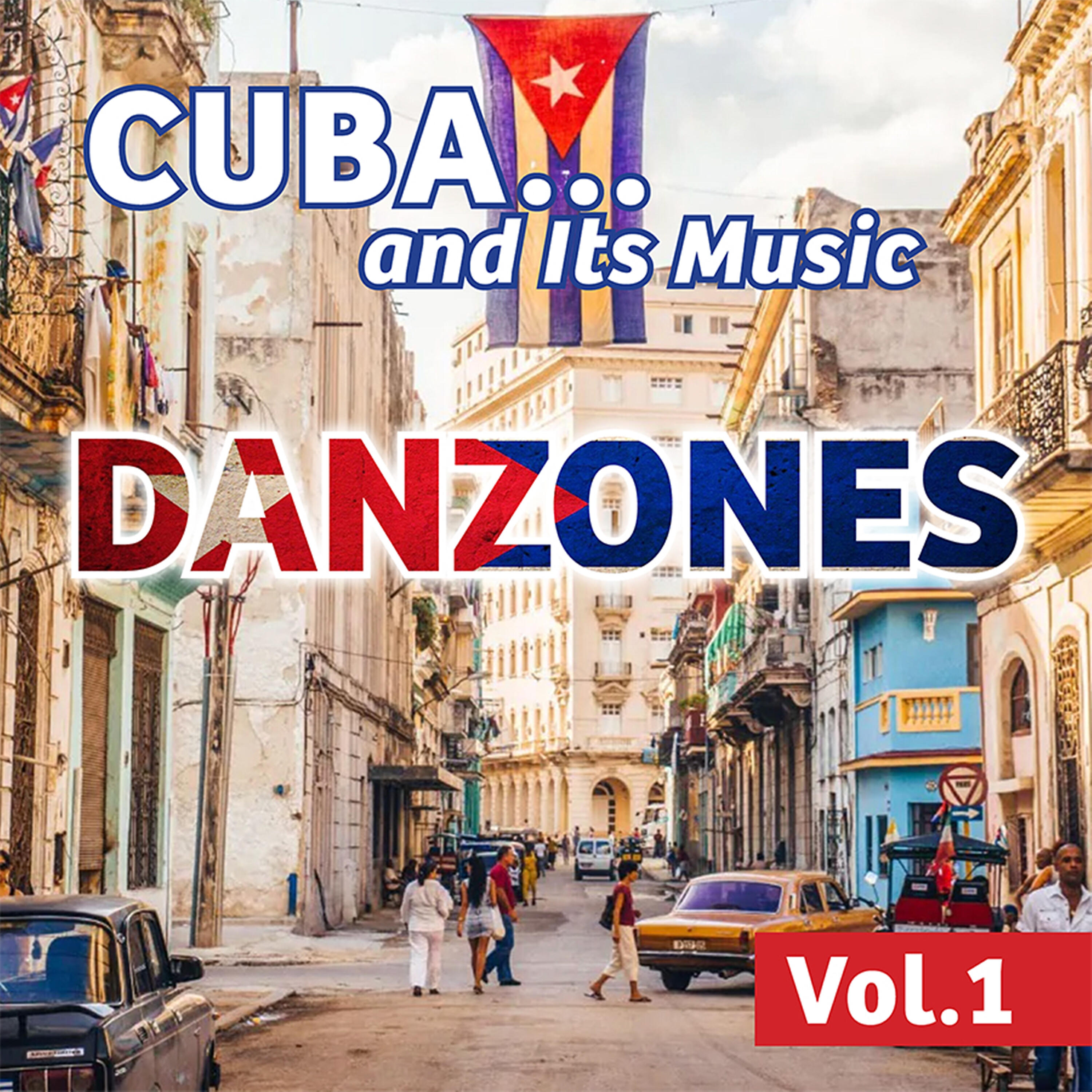 Релиз Cuba... And Its Music: Danzónes, Vol. 1