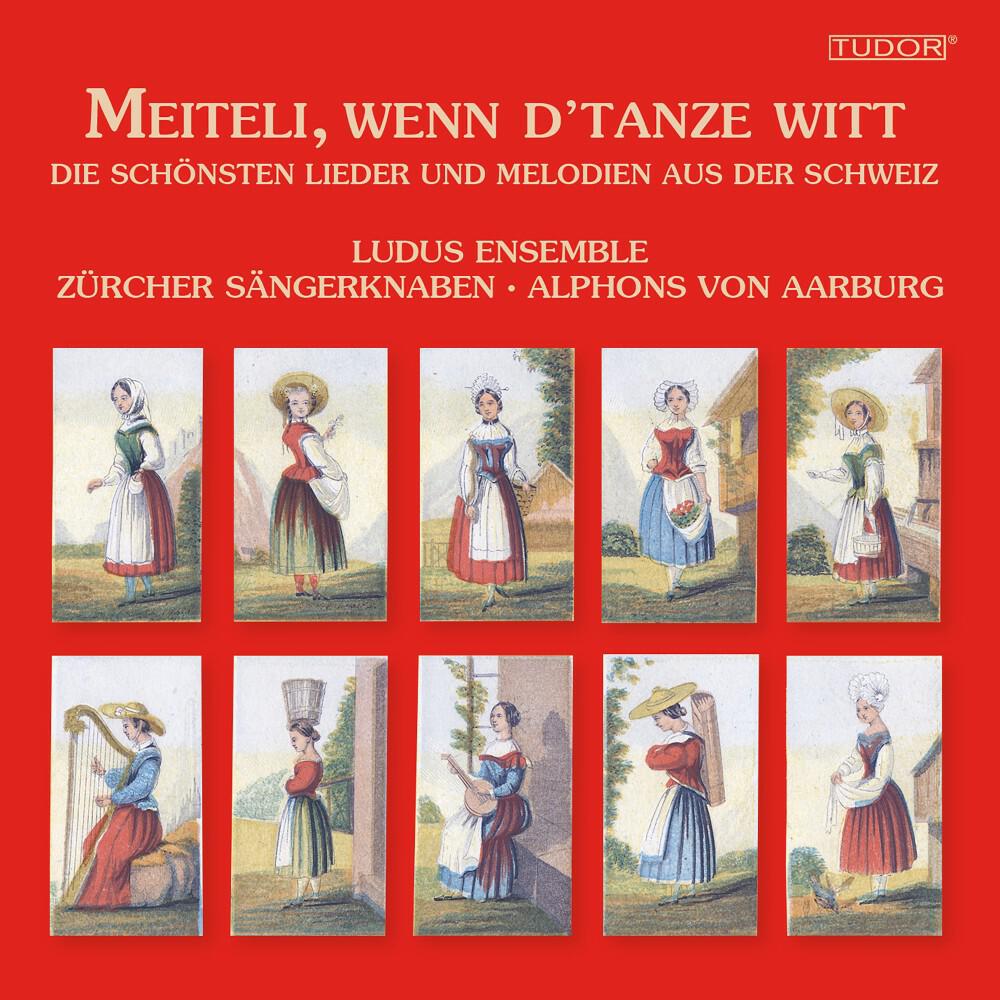 Релиз Meiteli, wenn d'tanze witt - Die schönsten Lieder und Melodien aus der Schweiz Vol. 1