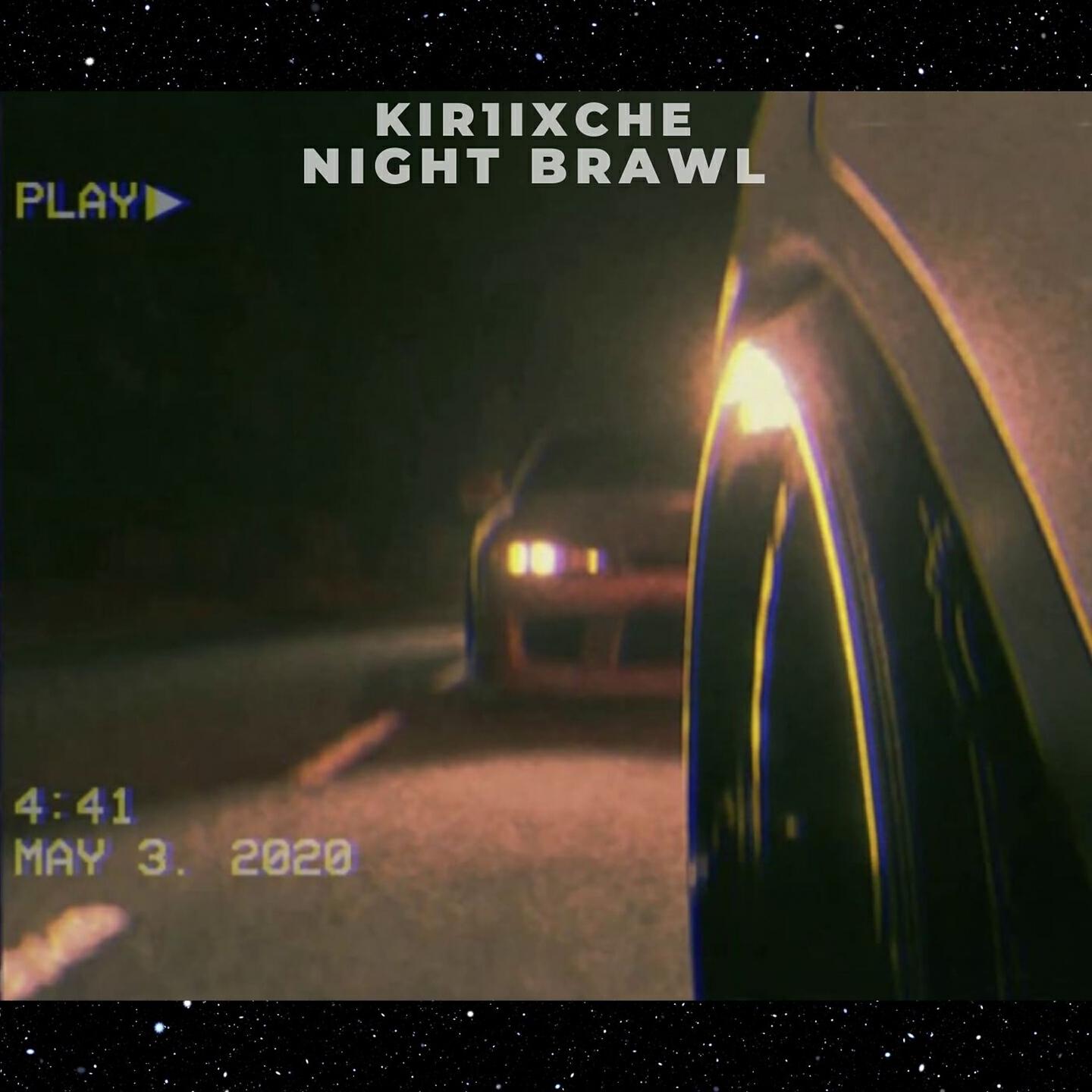 Скачать песню KIR1IXCHE - NIGHT BRAWL бесплатно в MP3 для Android и iOS
