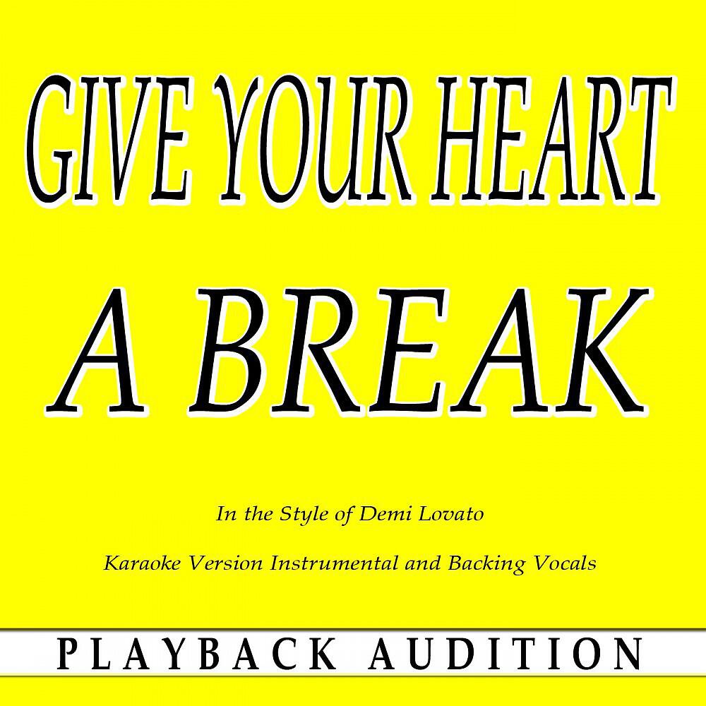 Релиз Give Your Heart a Break (In the Style of Demi Lovato) [Karaoke Version]