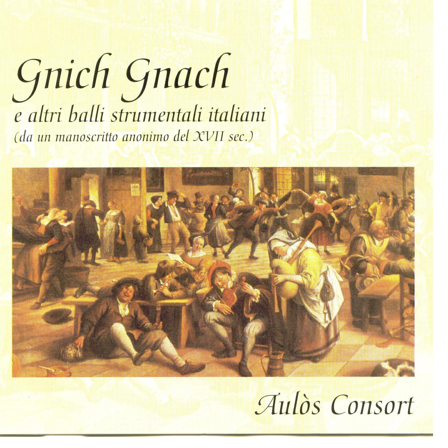 Релиз Gnich Gnach E Altri Balli Strumentali Italiani (Da Un Manoscritto Anonimo Del XVII Sec.)