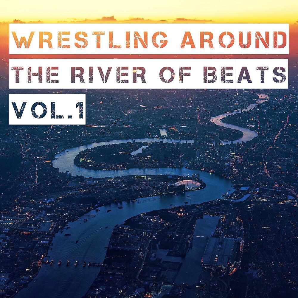 Релиз Wrestling Around the River of Beats, Vol. 1