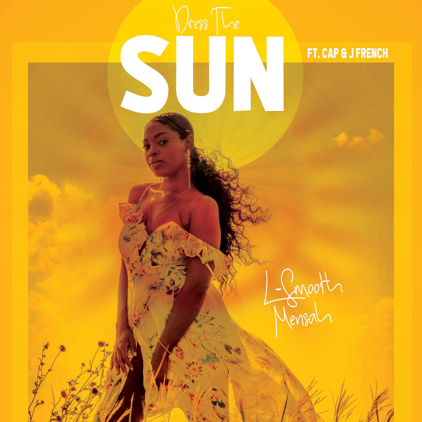 Скачать песню L-Smooth Mensah, Cap, J French - Dress the Sun бесплатно в MP3 для Android и iOS