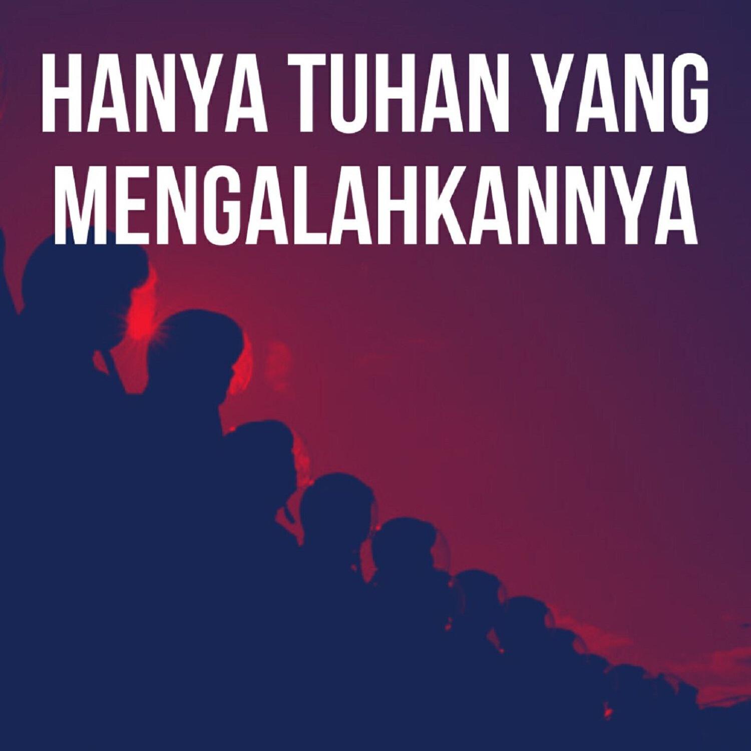 Релиз Hanya Tuhan Yang Mengalahkannya