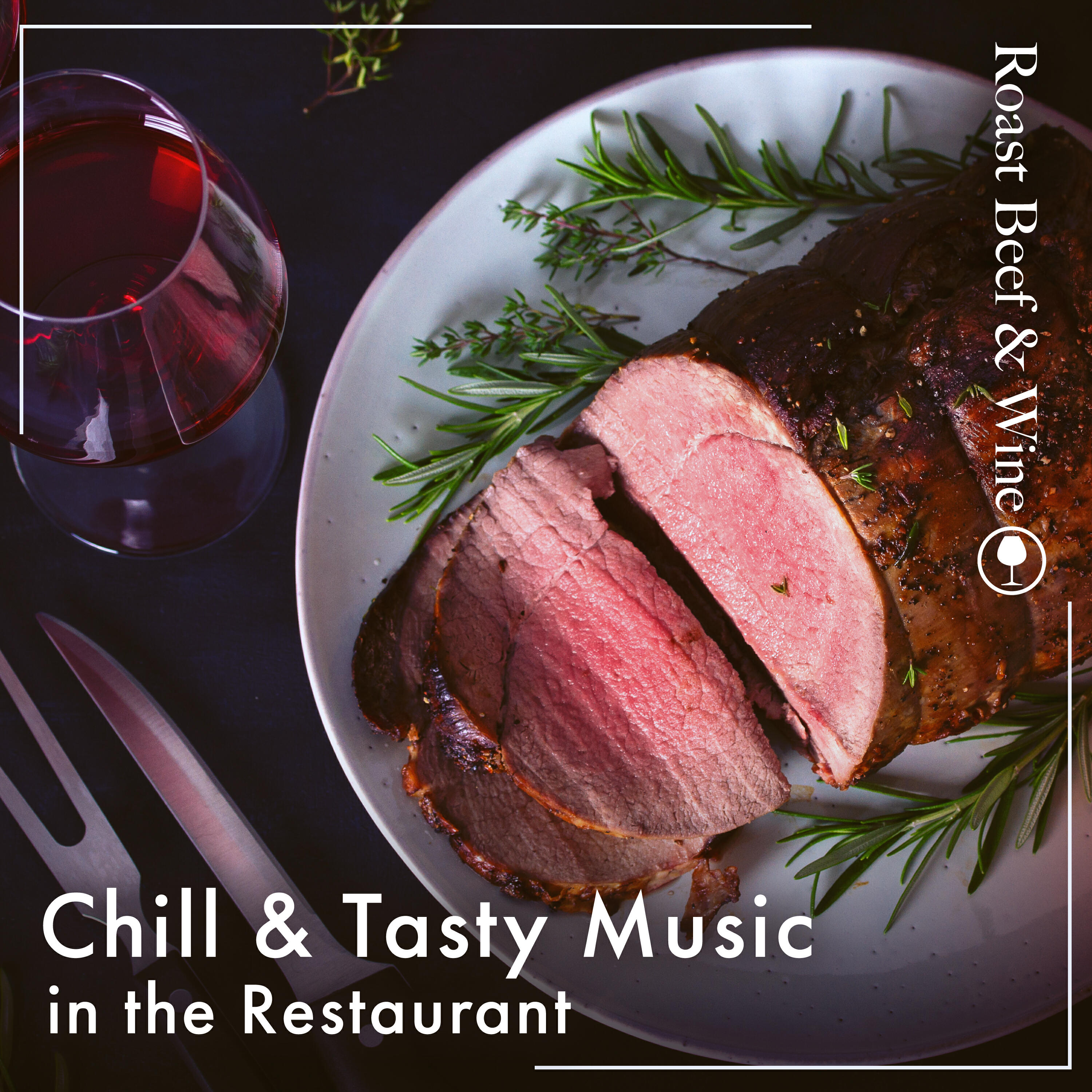 Релиз Chill & Tasty Music in the Restaurant -Roast Beef & Wine-