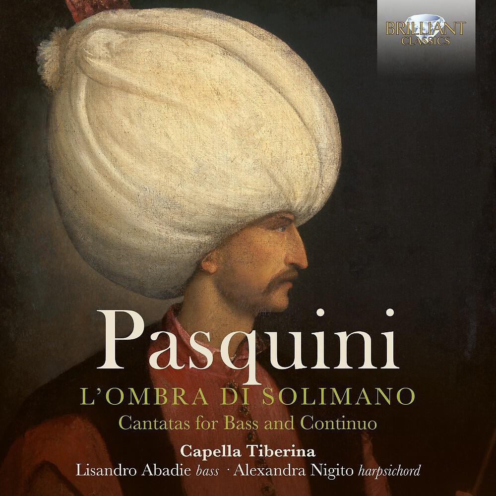 Релиз Pasquini: L'ombra di solimano, Cantatas for Bass and Continuo