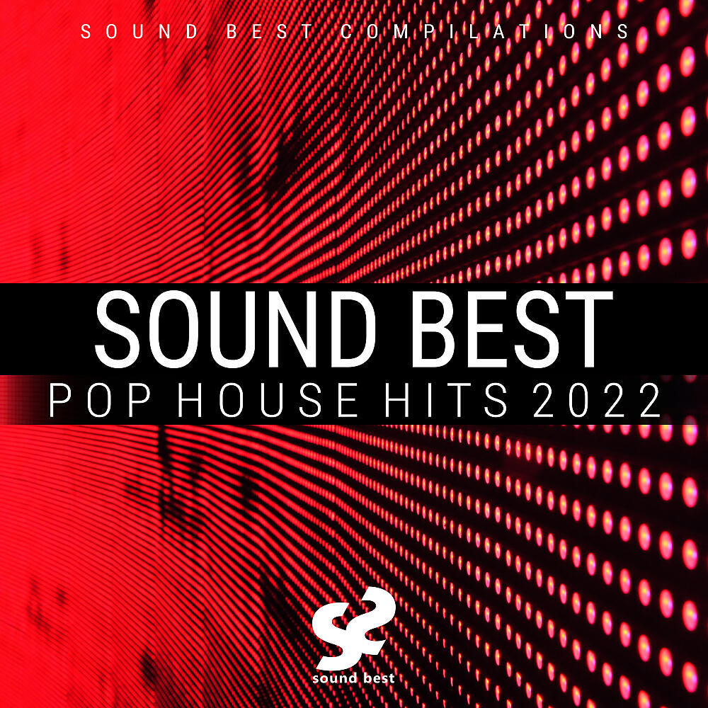 Релиз Sound Best Pop House Hits 2022