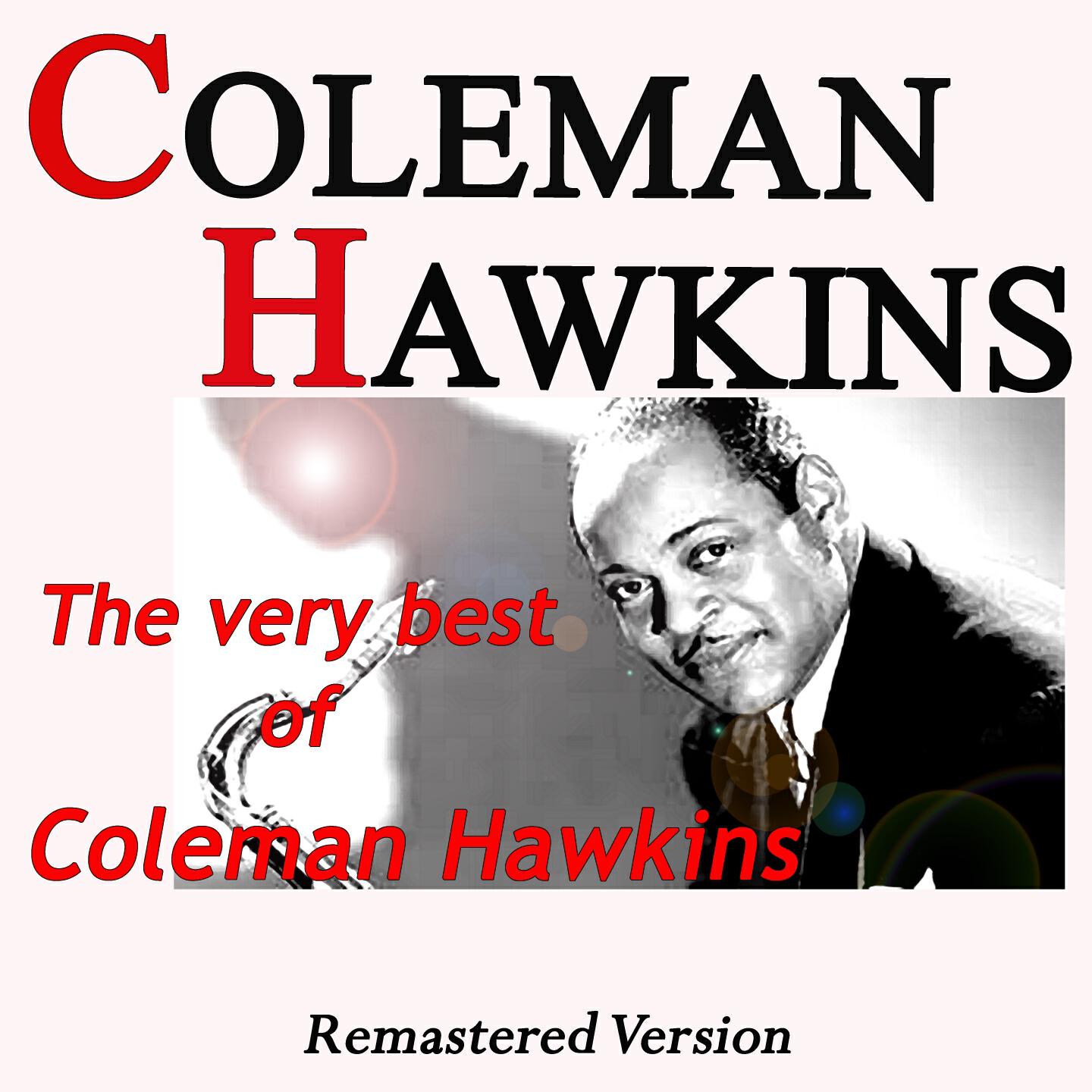 Релиз The Very Best of Coleman Hawkins (Remastered Version)