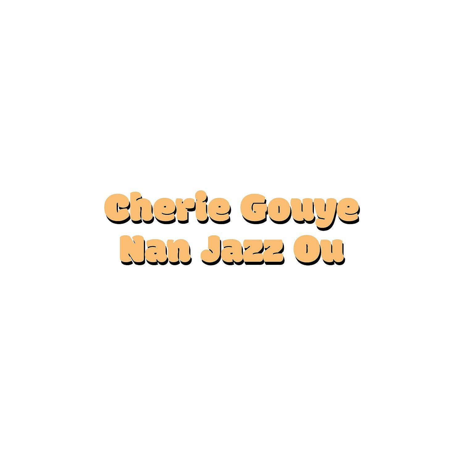 Релиз Cherie Gouye Nan Jazz Ou