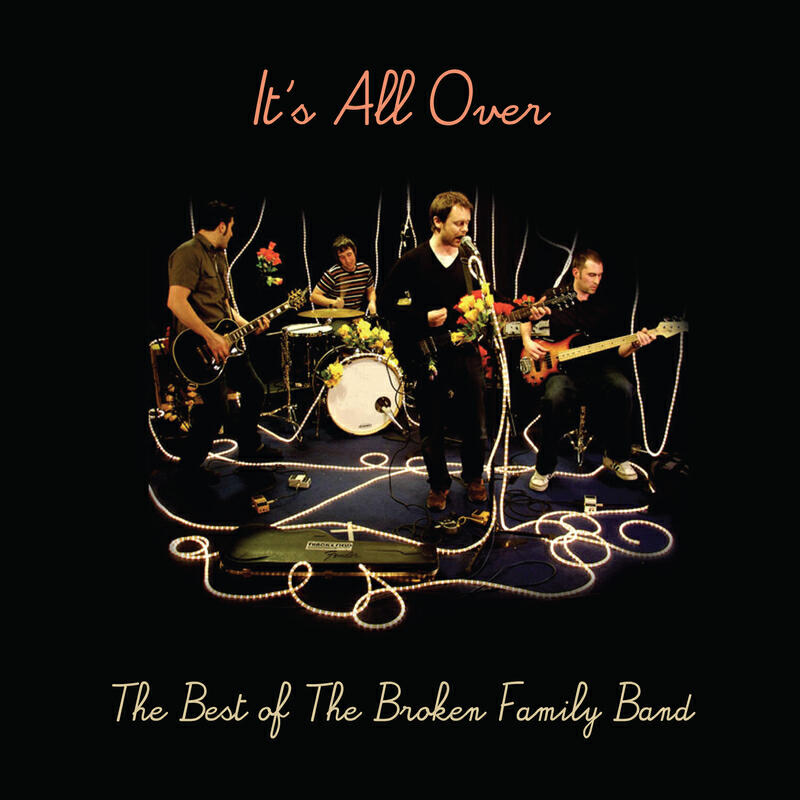 Релиз It's All Over - The Best of The Broken Family Band