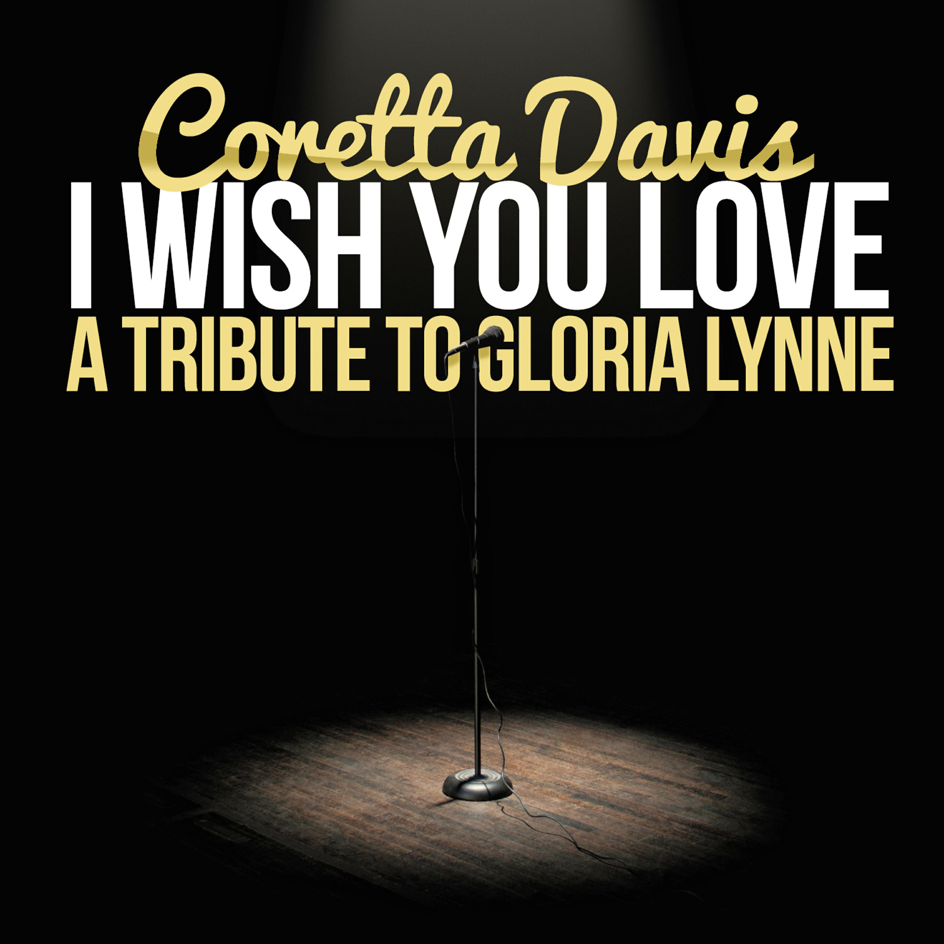 Релиз I Wish You Love (A Tribute to Gloria Lynne)