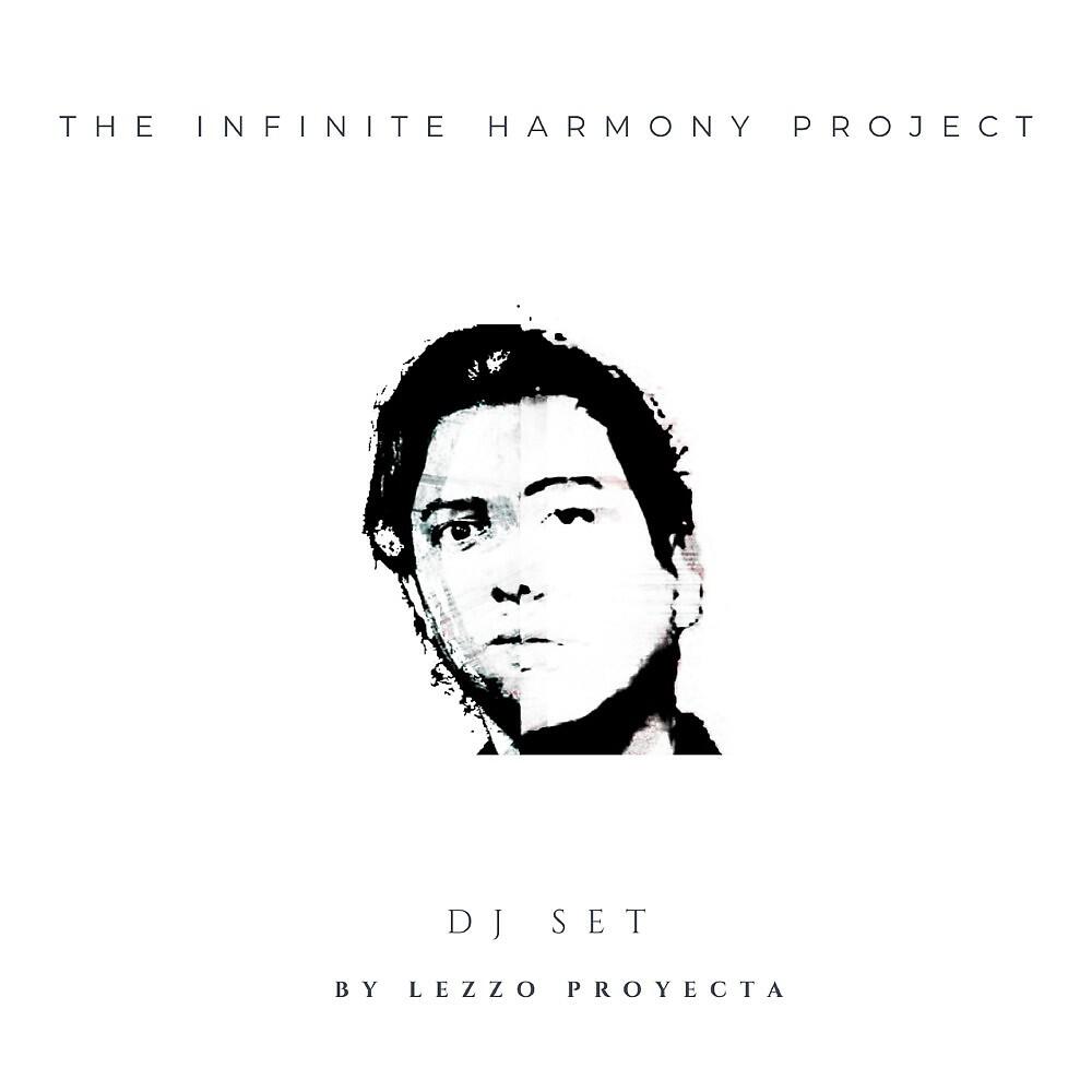 Релиз The Infinite Harmony Project (DJ Set by Lezzo Proyecta)
