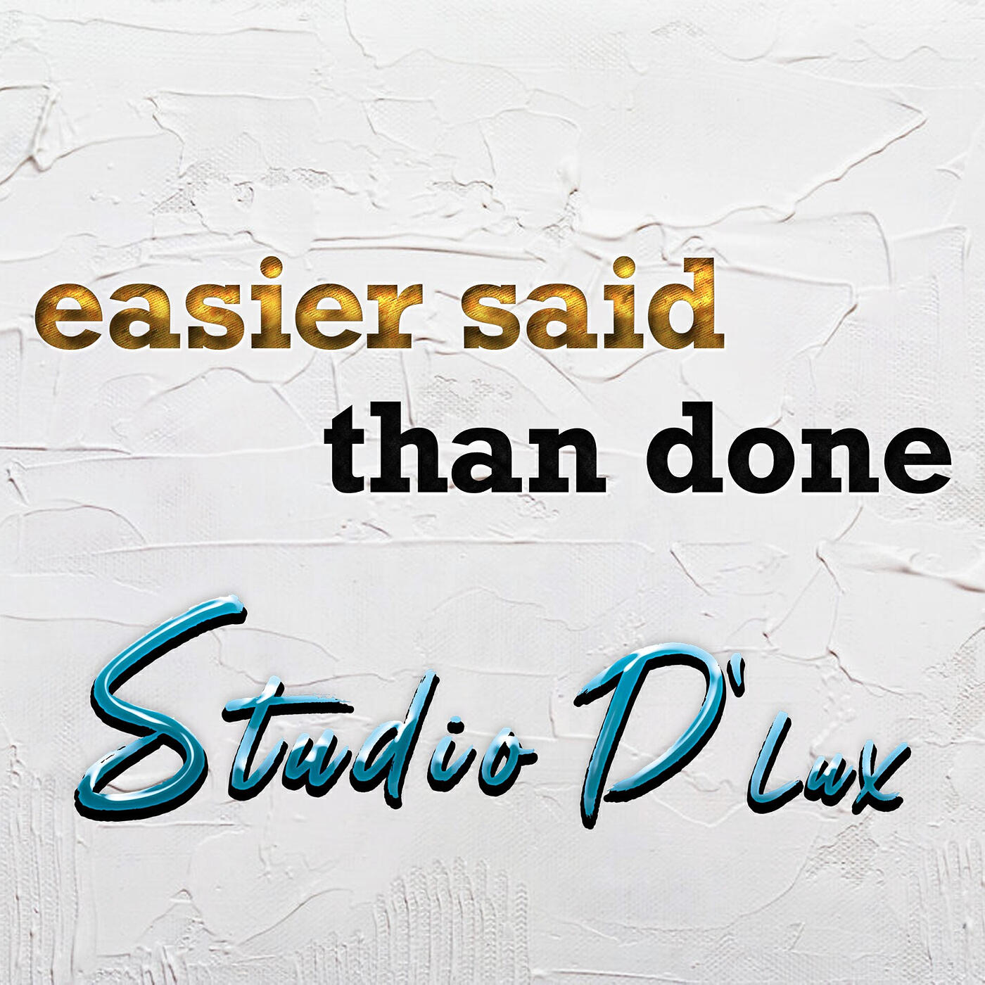 Релиз Easier Said Than Done
