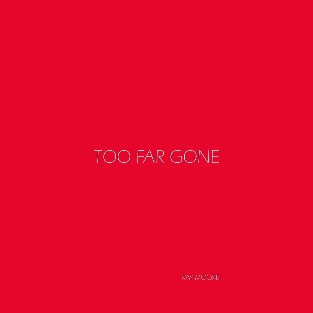 Релиз Too Far Gone