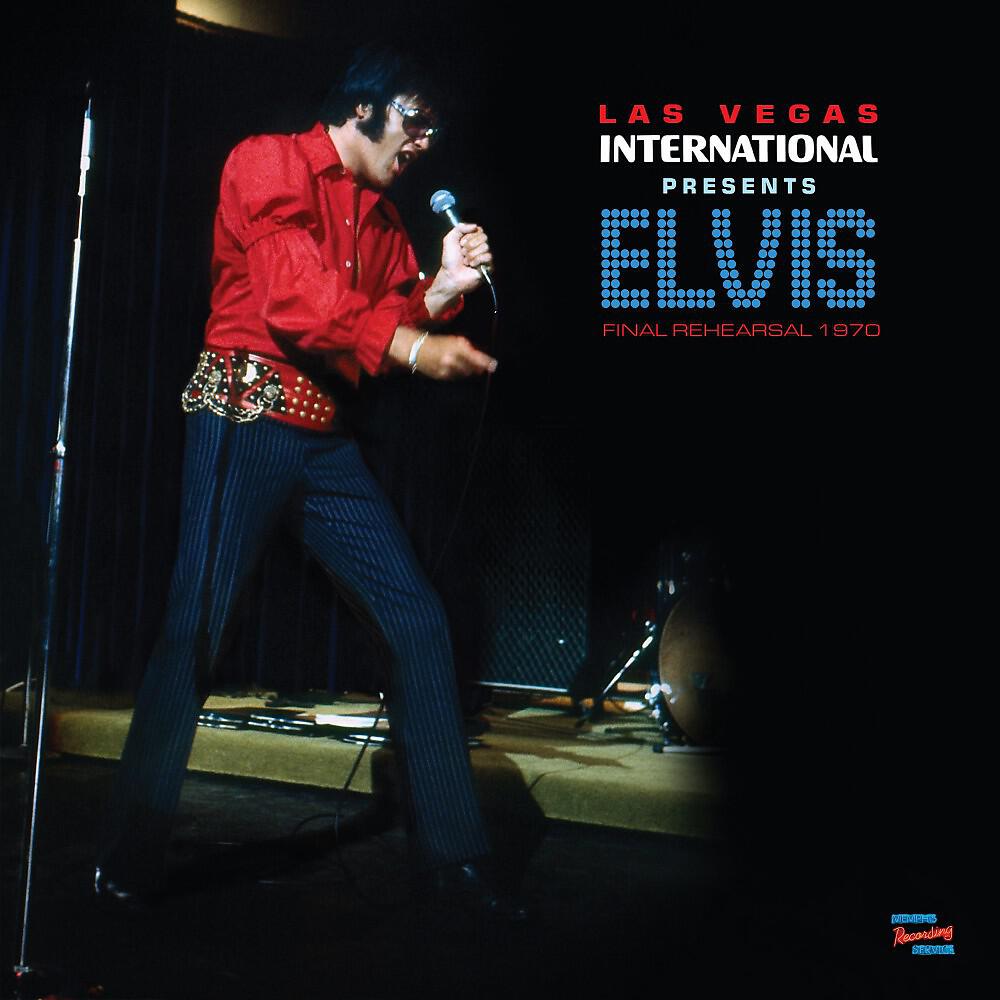 Релиз Las Vegas International Presents: Elvis - Final Rehearsals 1970