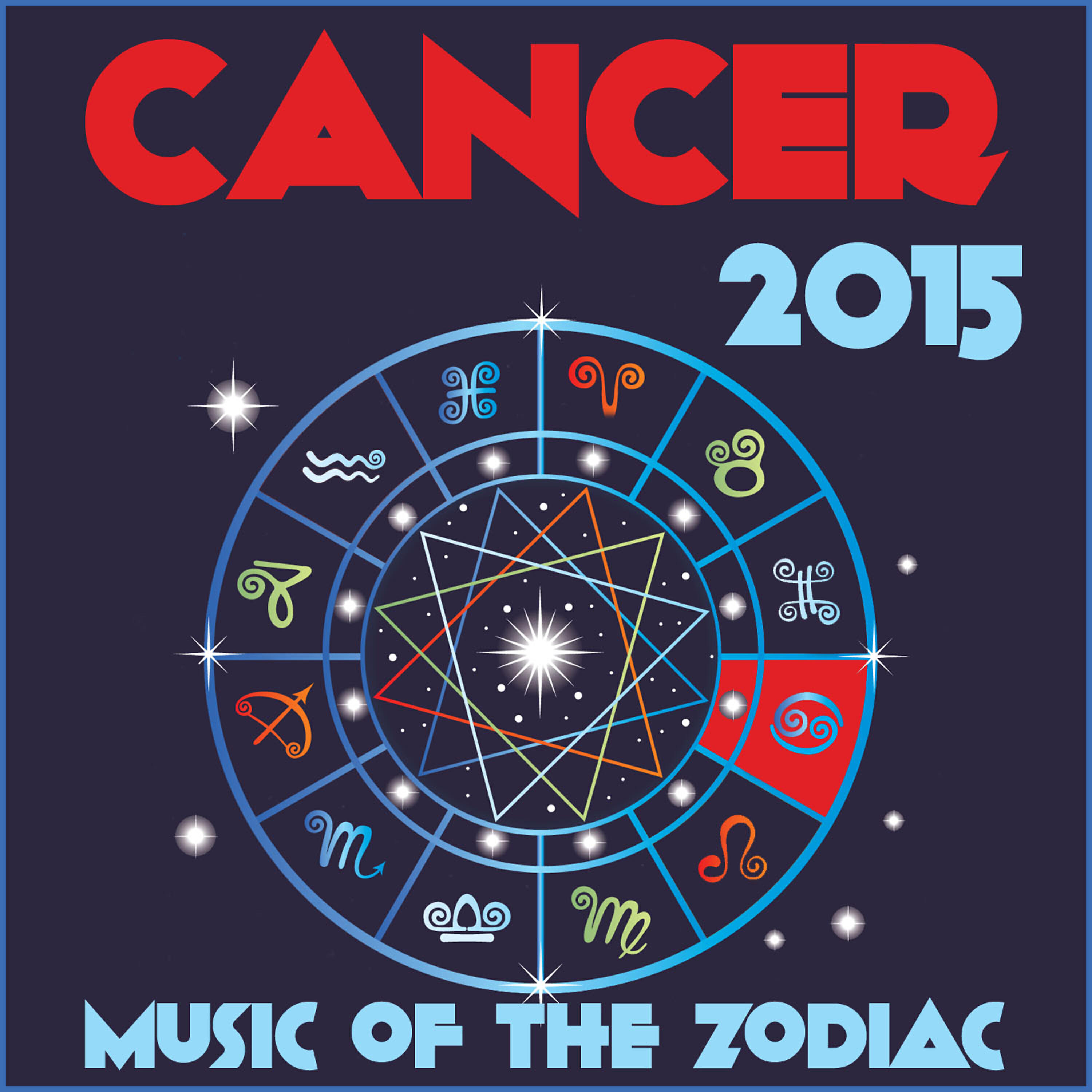 Релиз Cancer 2015: Music of the Zodiac Featuring Astrology Songs for Meditation and Visualization for Your Horoscope Sign