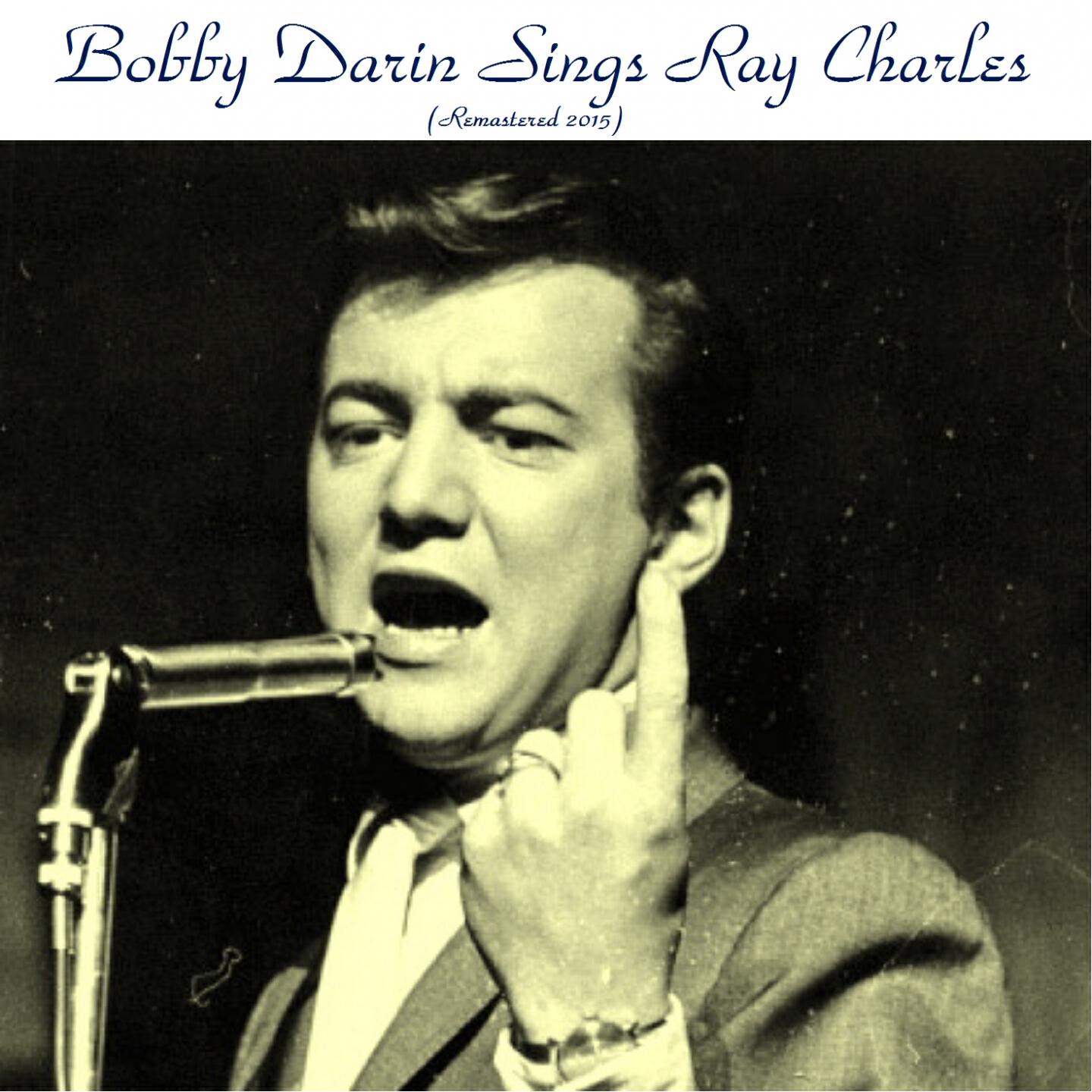 Релиз Bobby Darin Sings Ray Charles (Remastered 2015)
