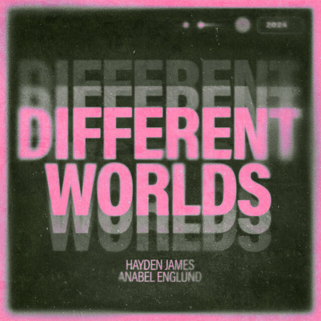 Скачать песню Hayden James, Anabel Englund - Different Worlds бесплатно в MP3 для Android и iOS