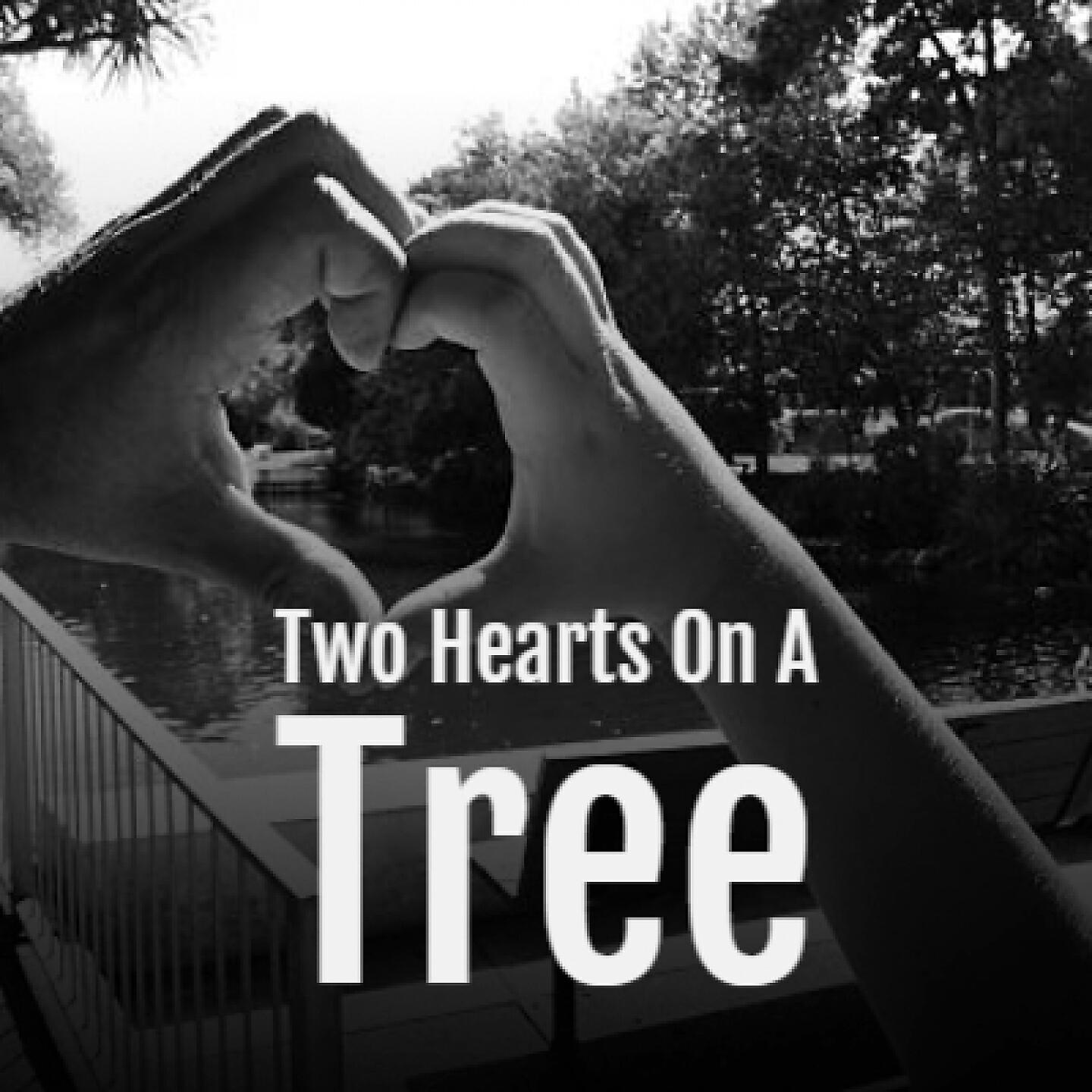 Релиз Two Hearts on a Tree
