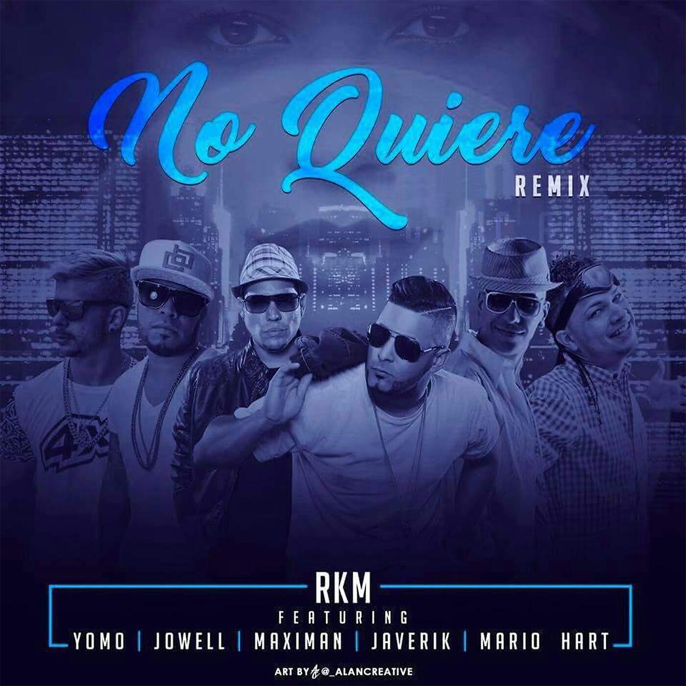 Релиз No Quiere (Remix) [feat. YOMO, JOWELL, MAXIMAN, JAVERIK, MARIO HART & TREBOL CLAN]
