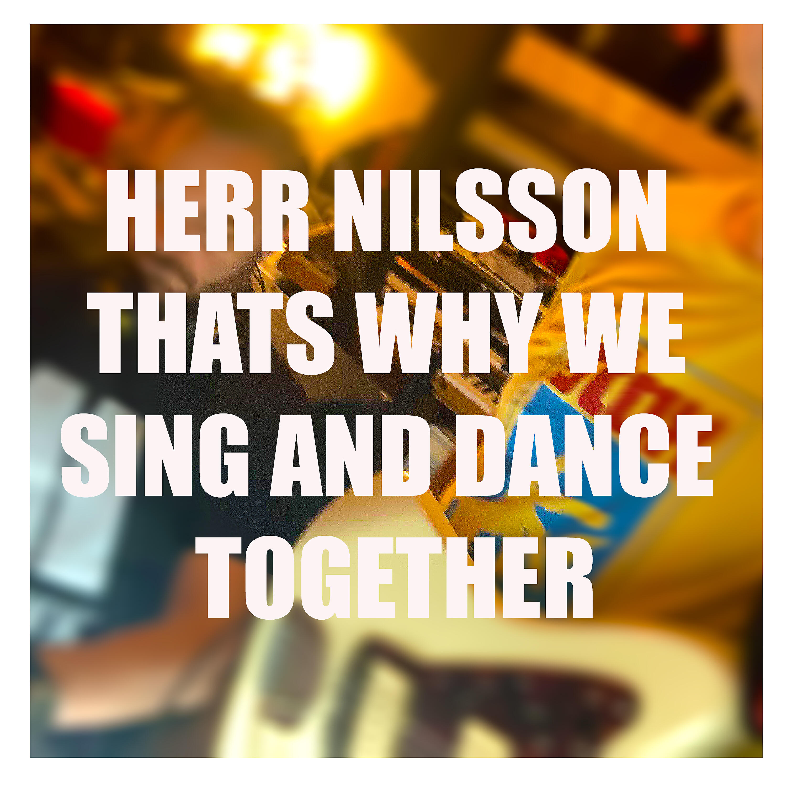 Релиз That's Why We Sing and Dance Together