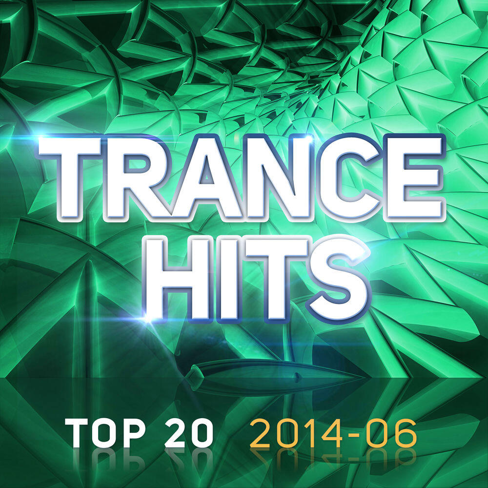 Релиз Trance Hits Top 20 - 2014-06