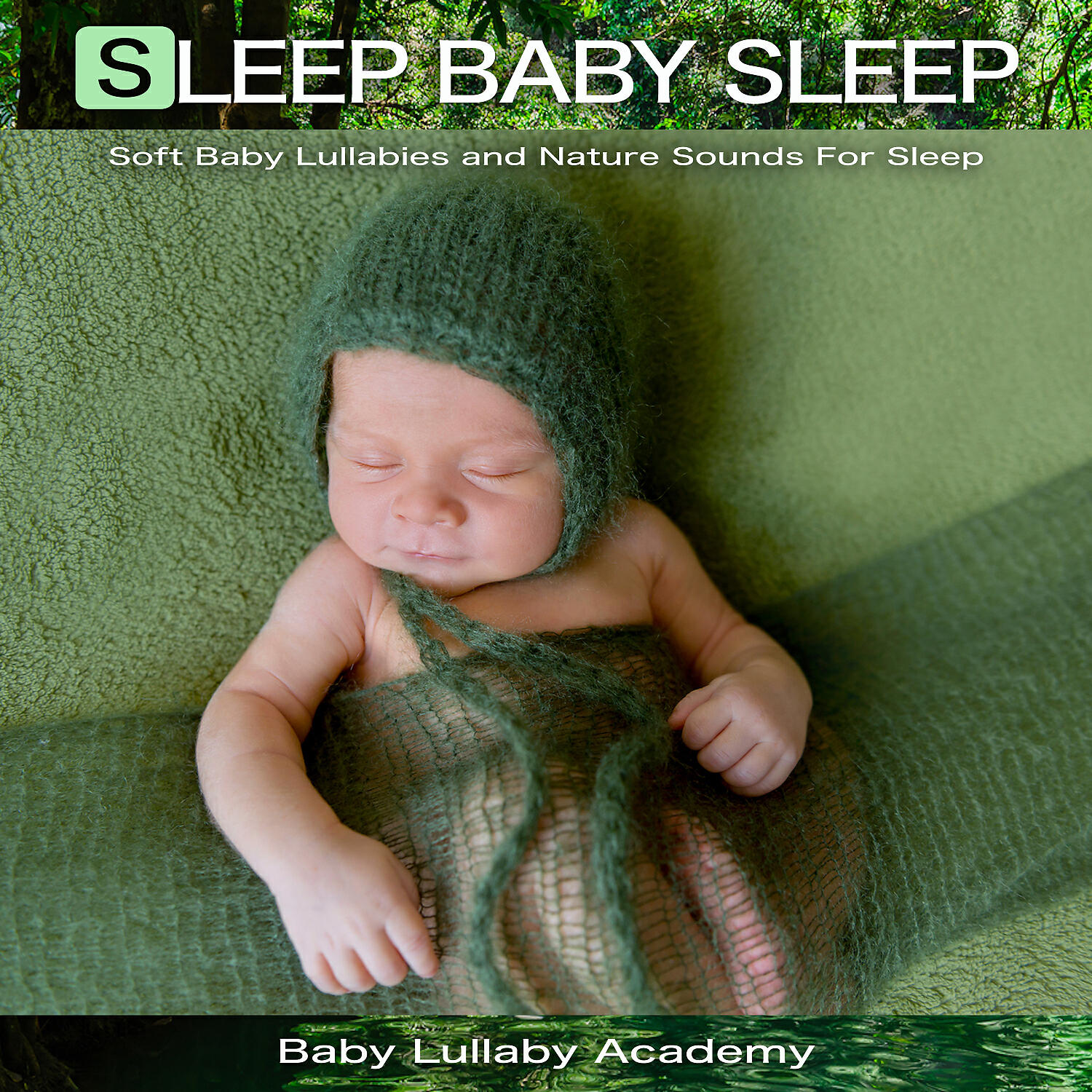 Релиз Sleep Baby Sleep: Soft Baby Lullabies and Nature Sounds For Sleep