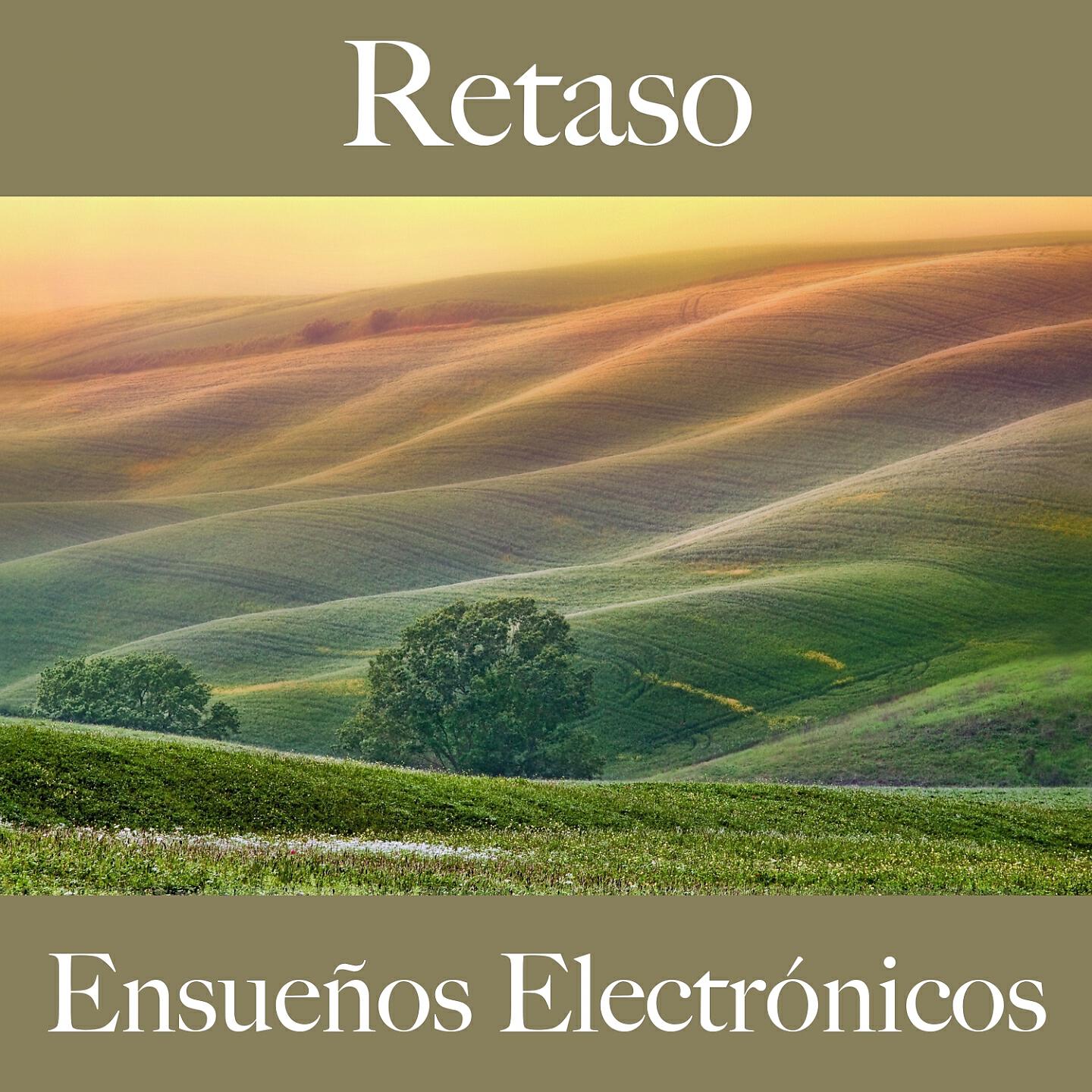 Релиз Retaso: Ensueños Electrónicos - Los Mejores Sonidos Para Descansarse